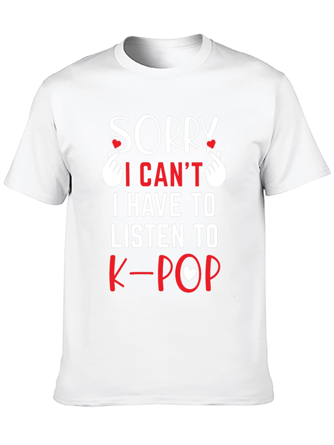 Sorry I Cant K-Pop T-Shirt