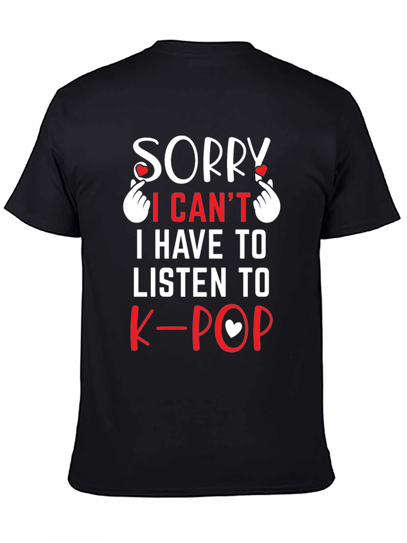 Sorry I Cant K-Pop T-Shirt