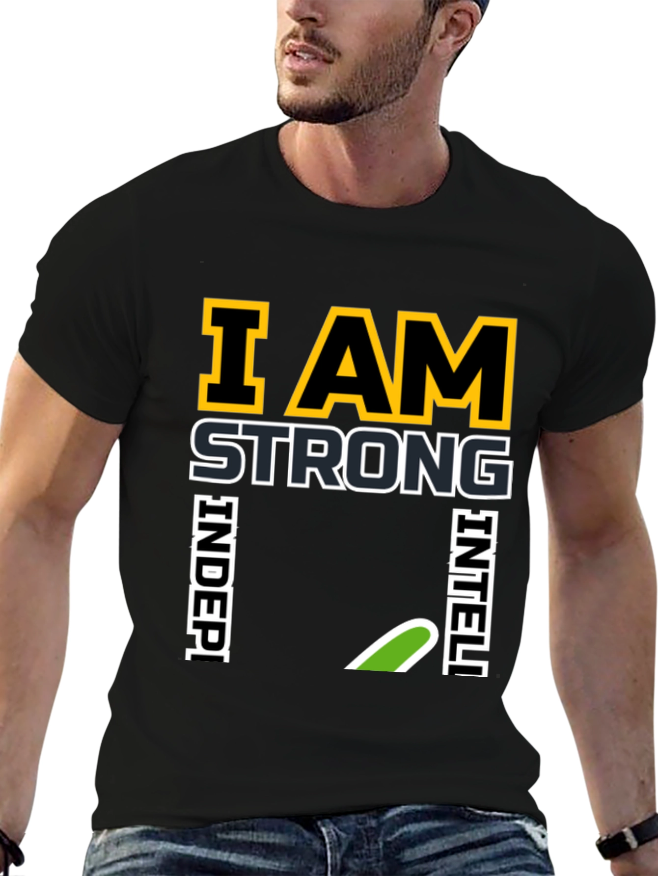 I AM Strong Independent Intelligent Black T-Shirt
