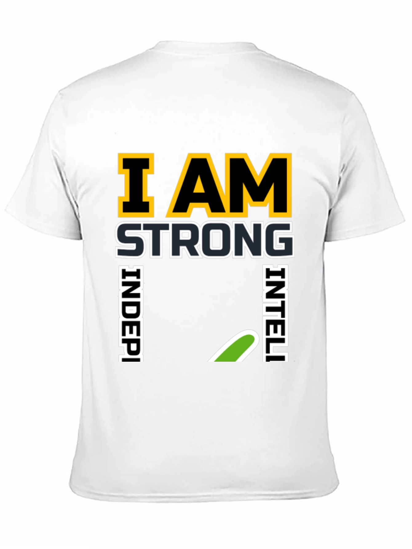 I AM Strong Independent Intelligent Black T-Shirt