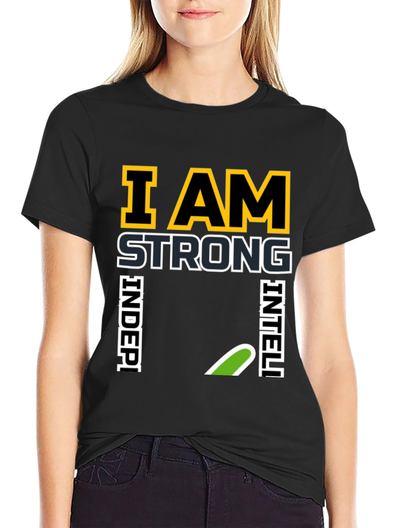 I AM Strong Independent Intelligent Black T-Shirt