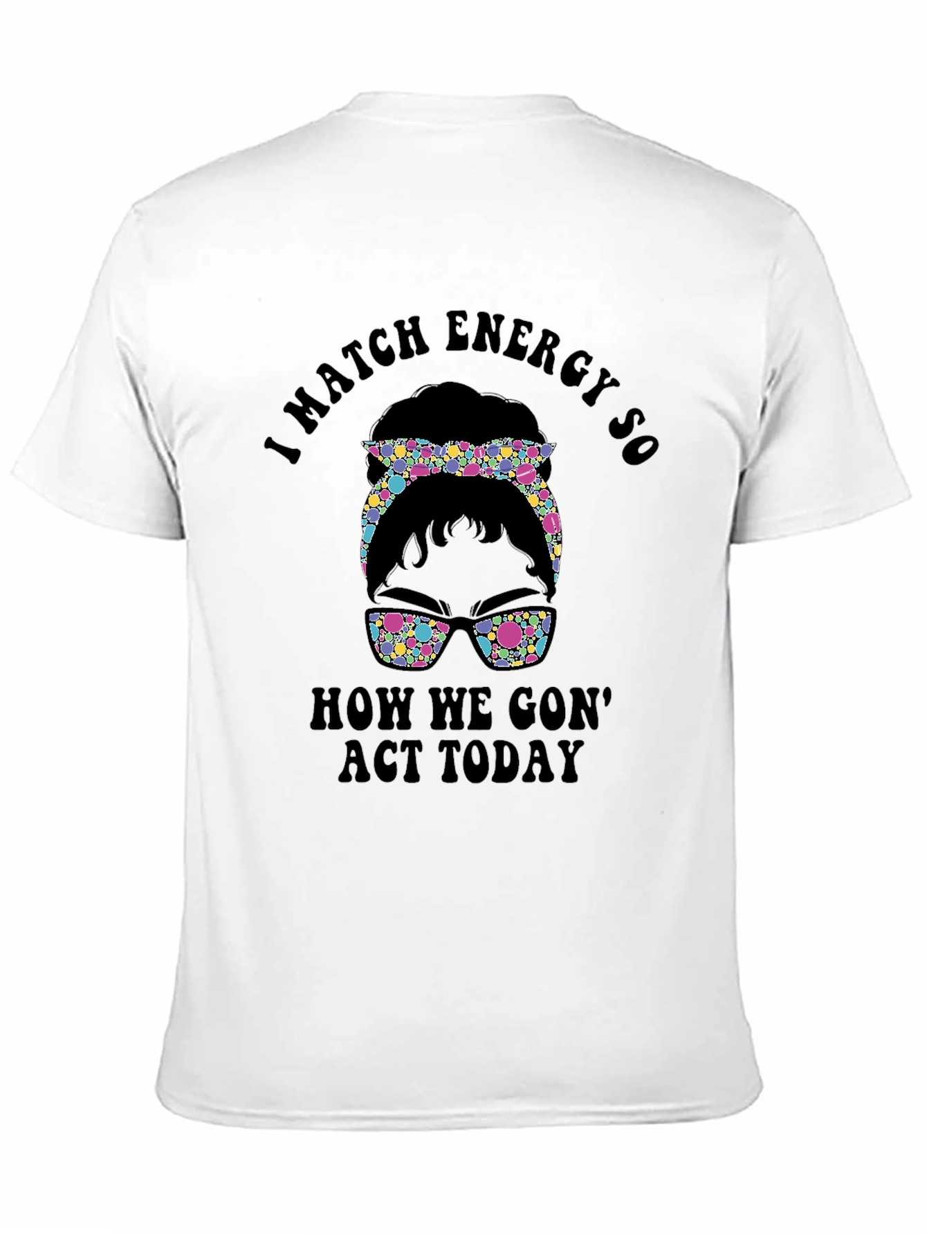 I Match Energy Graphic Tee