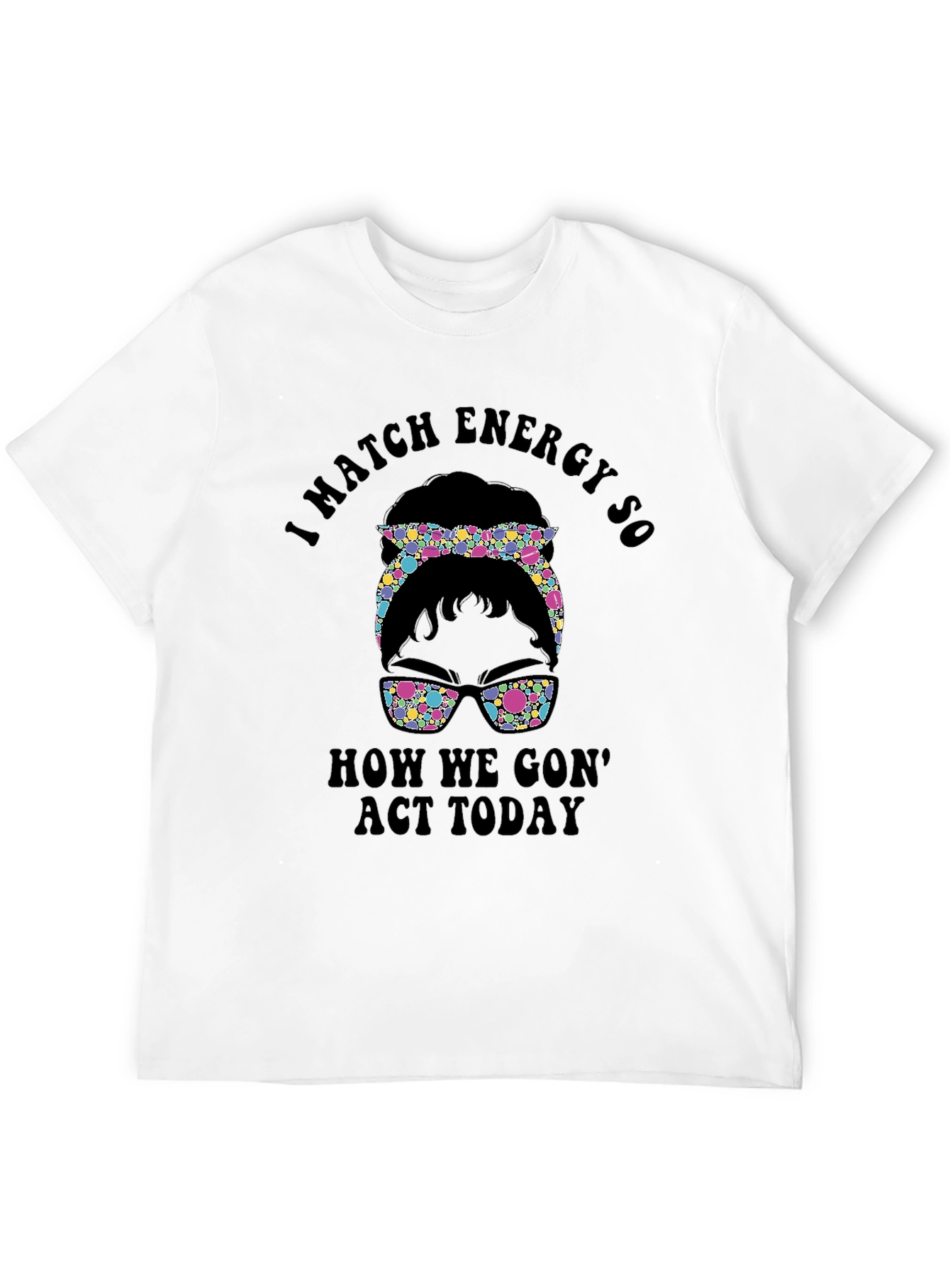 I Match Energy Graphic Tee