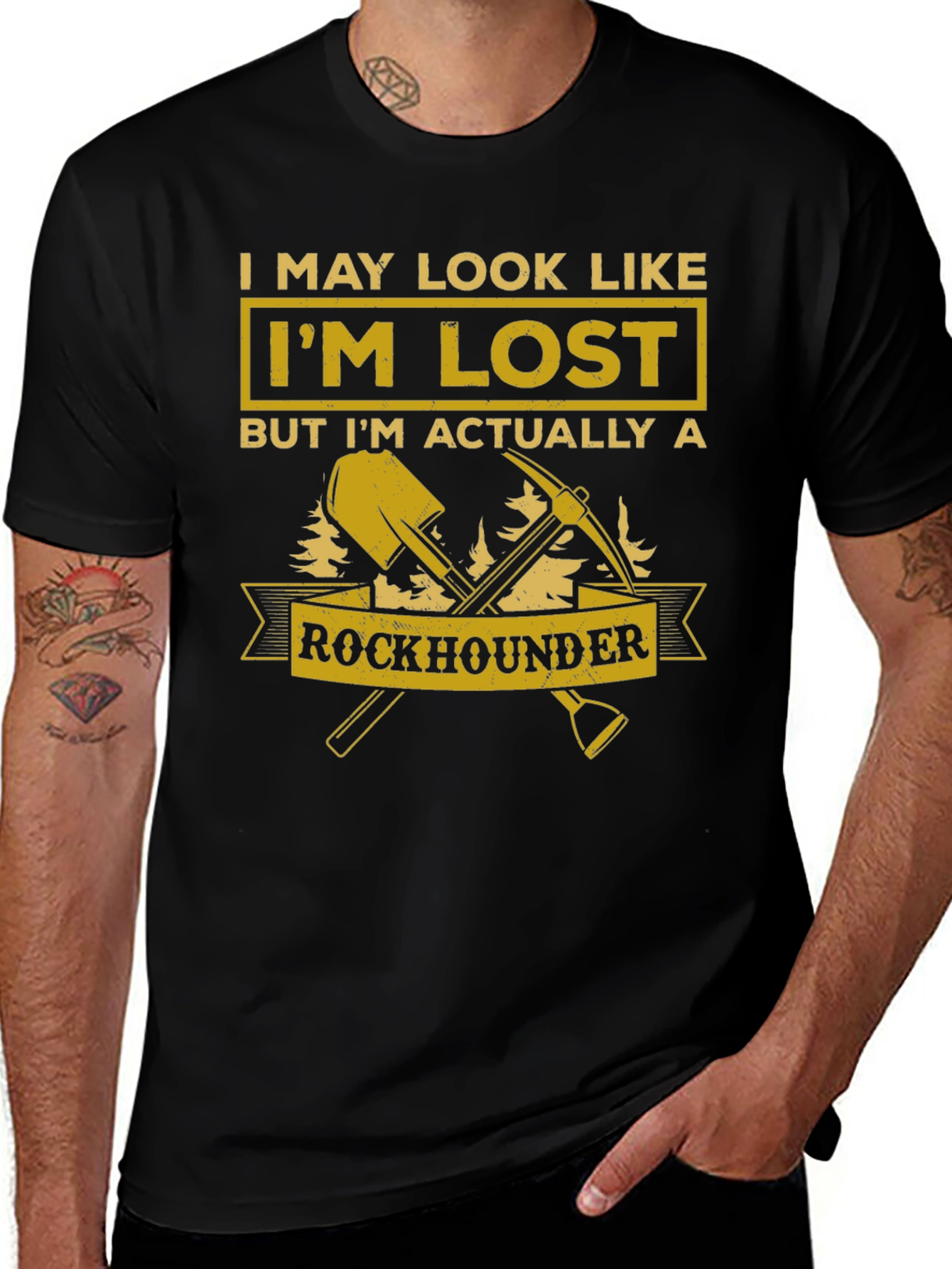 Rockhounder T-Shirt: I May Look Like Im Lost