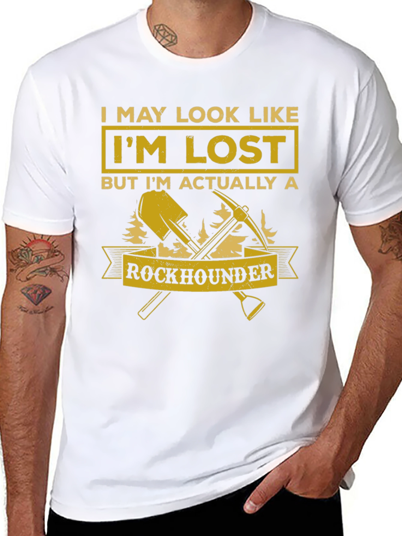 Rockhounder T-Shirt: I May Look Like Im Lost