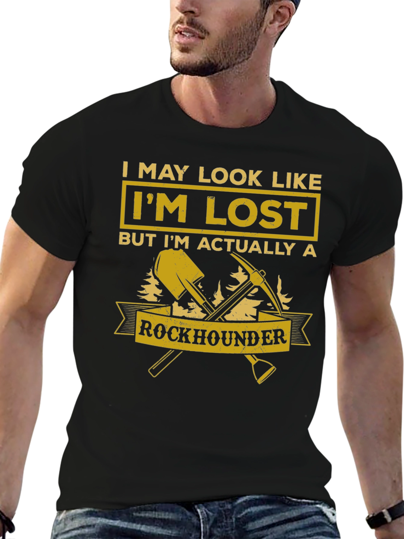 Rockhounder T-Shirt: I May Look Like Im Lost