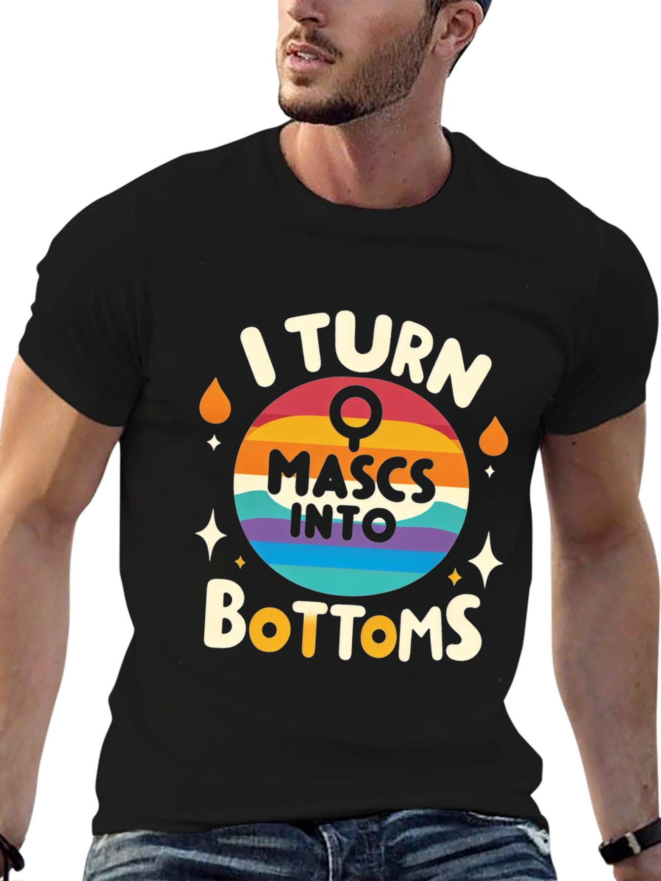 I Turn Mascs Into Bottoms Graphic Tee