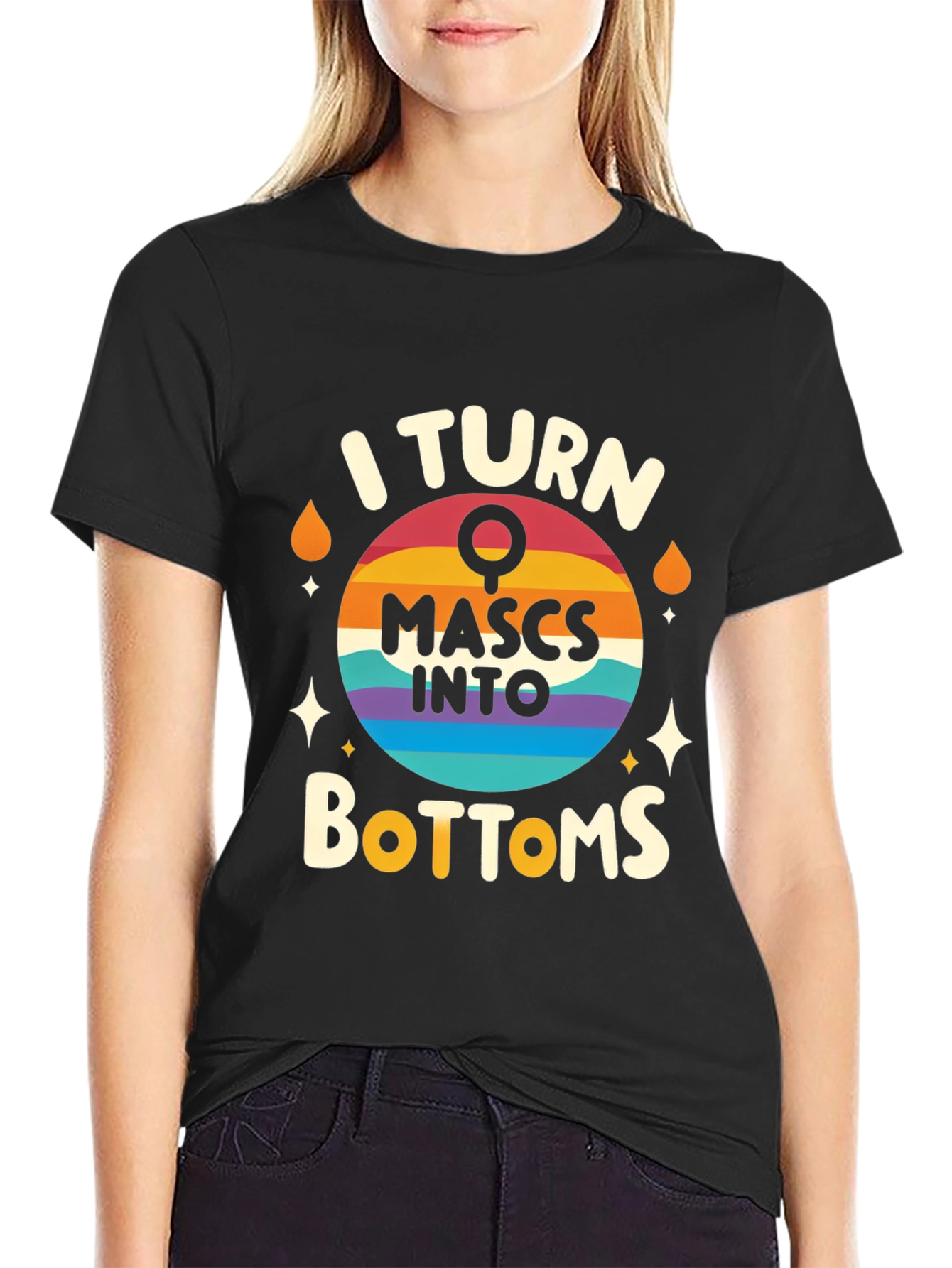 I Turn Mascs Into Bottoms Graphic Tee