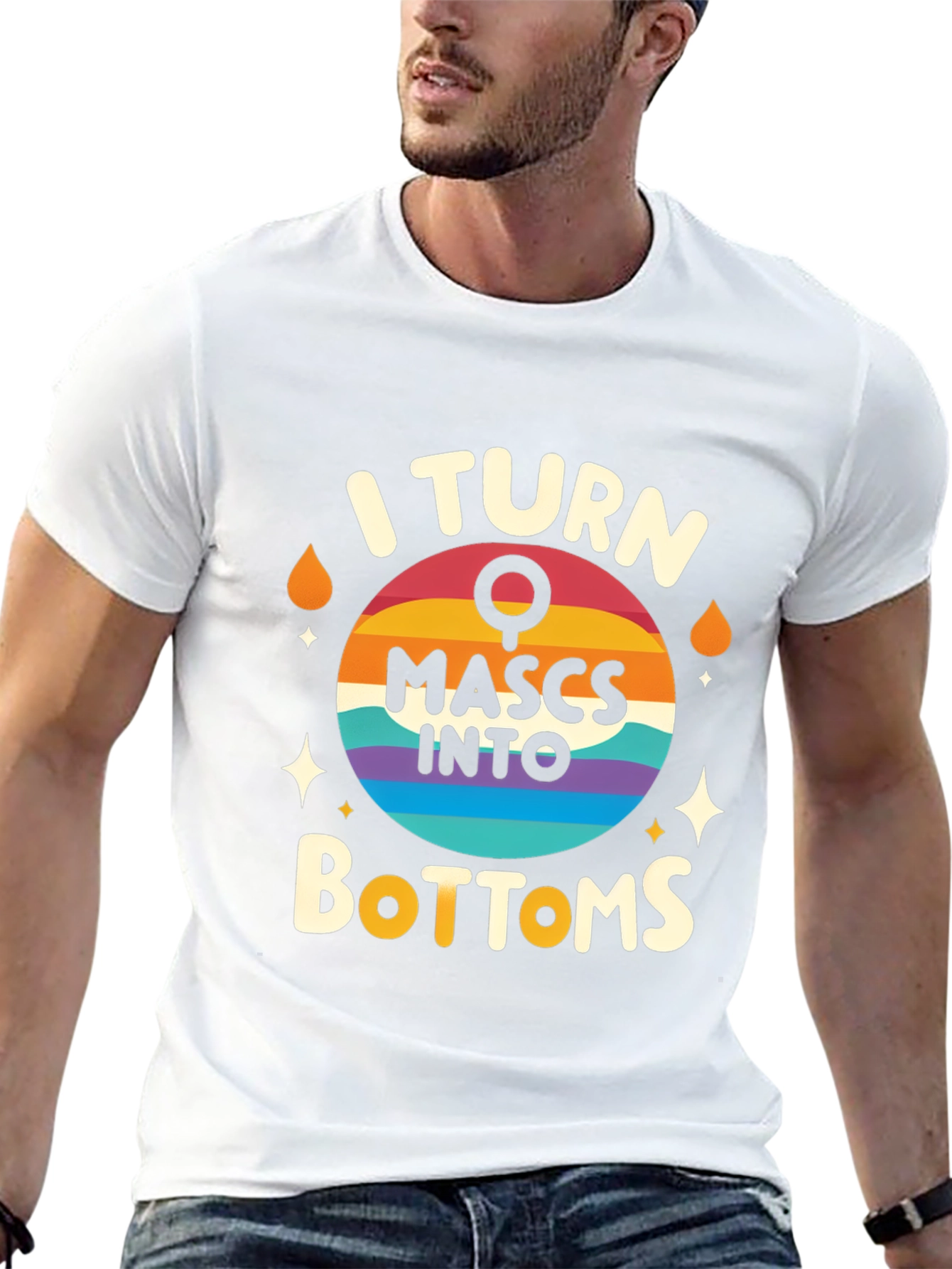I Turn Mascs Into Bottoms Graphic Tee