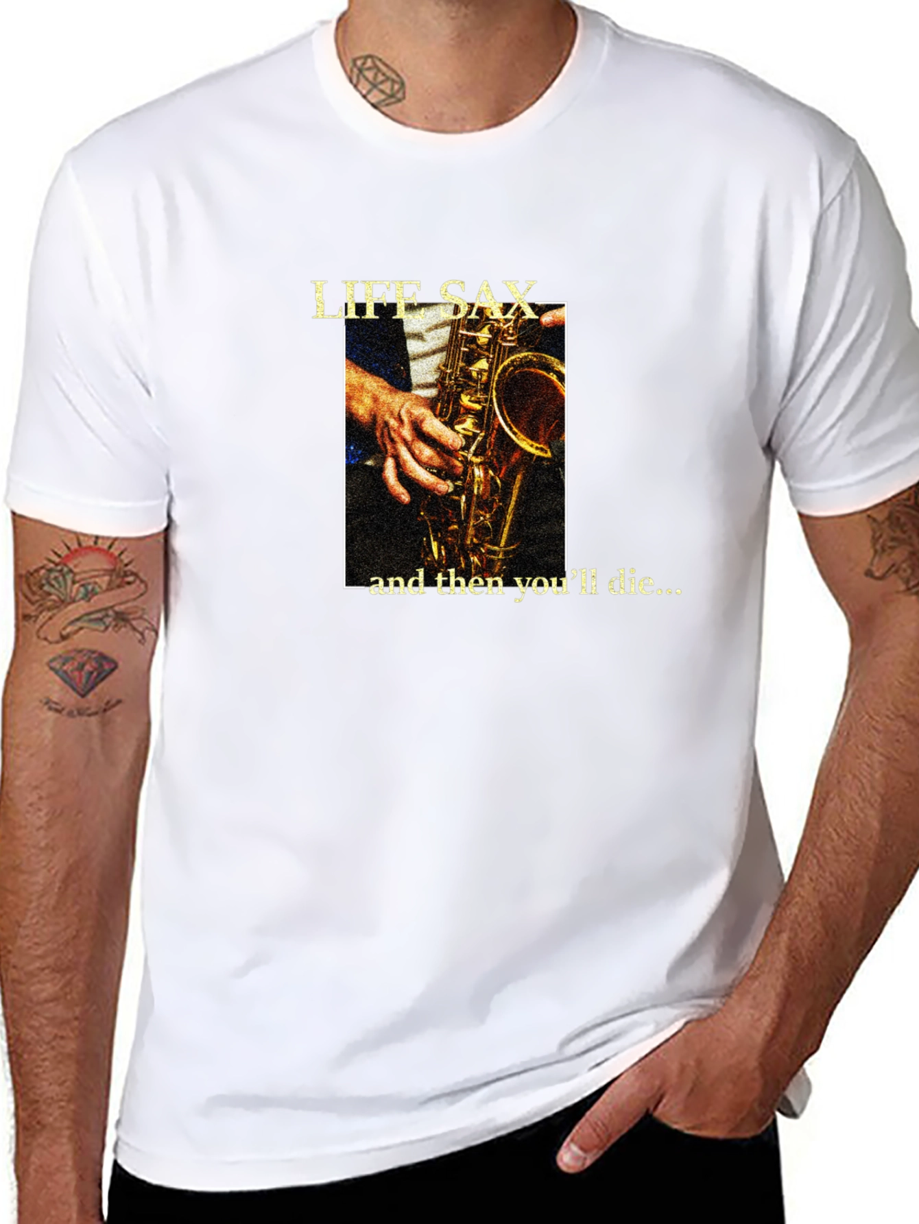 Life Sax - and then youll die... T-Shirt