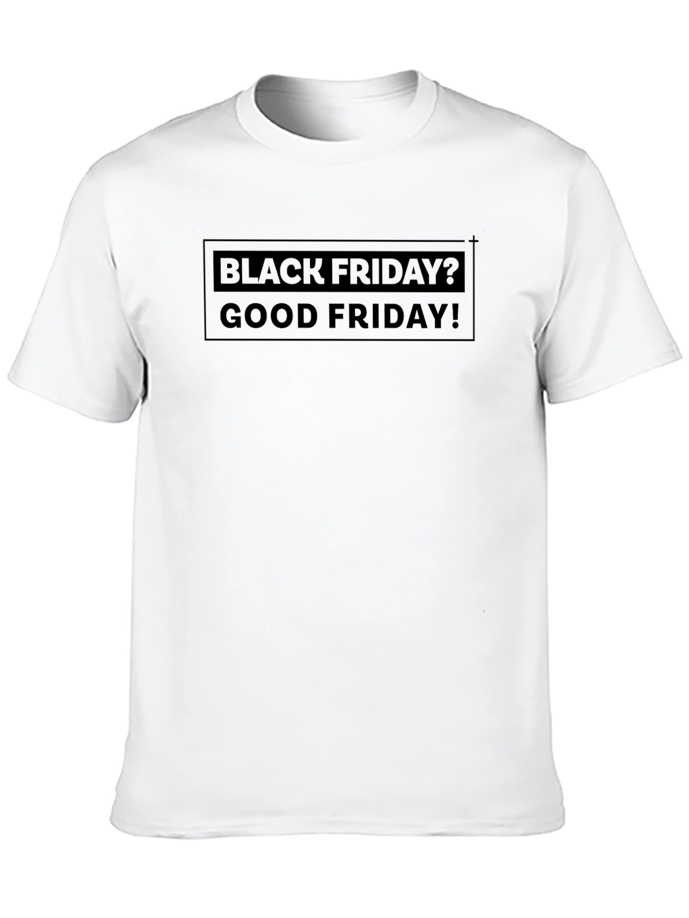 Black Friday? Good Friday! Graphic Tee