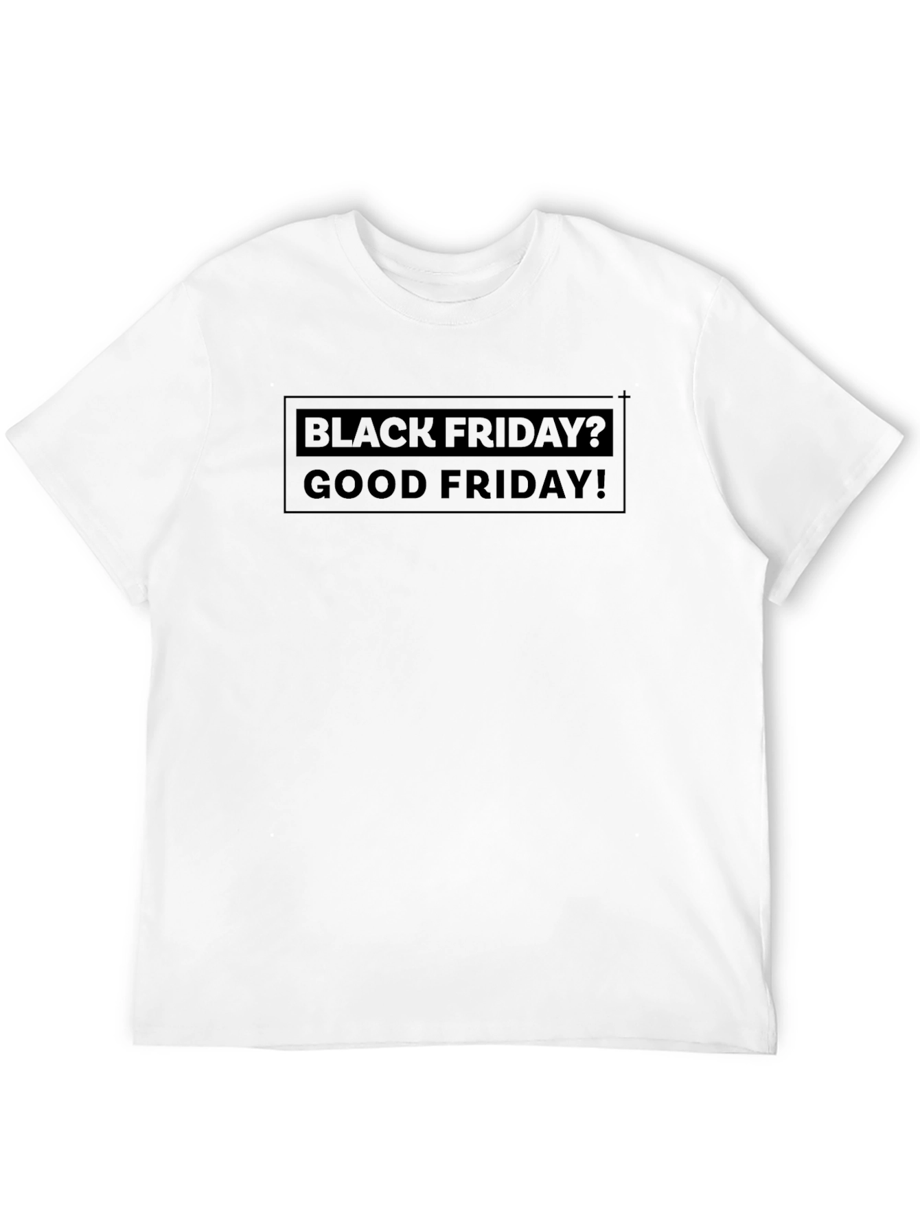 Black Friday? Good Friday! Graphic Tee