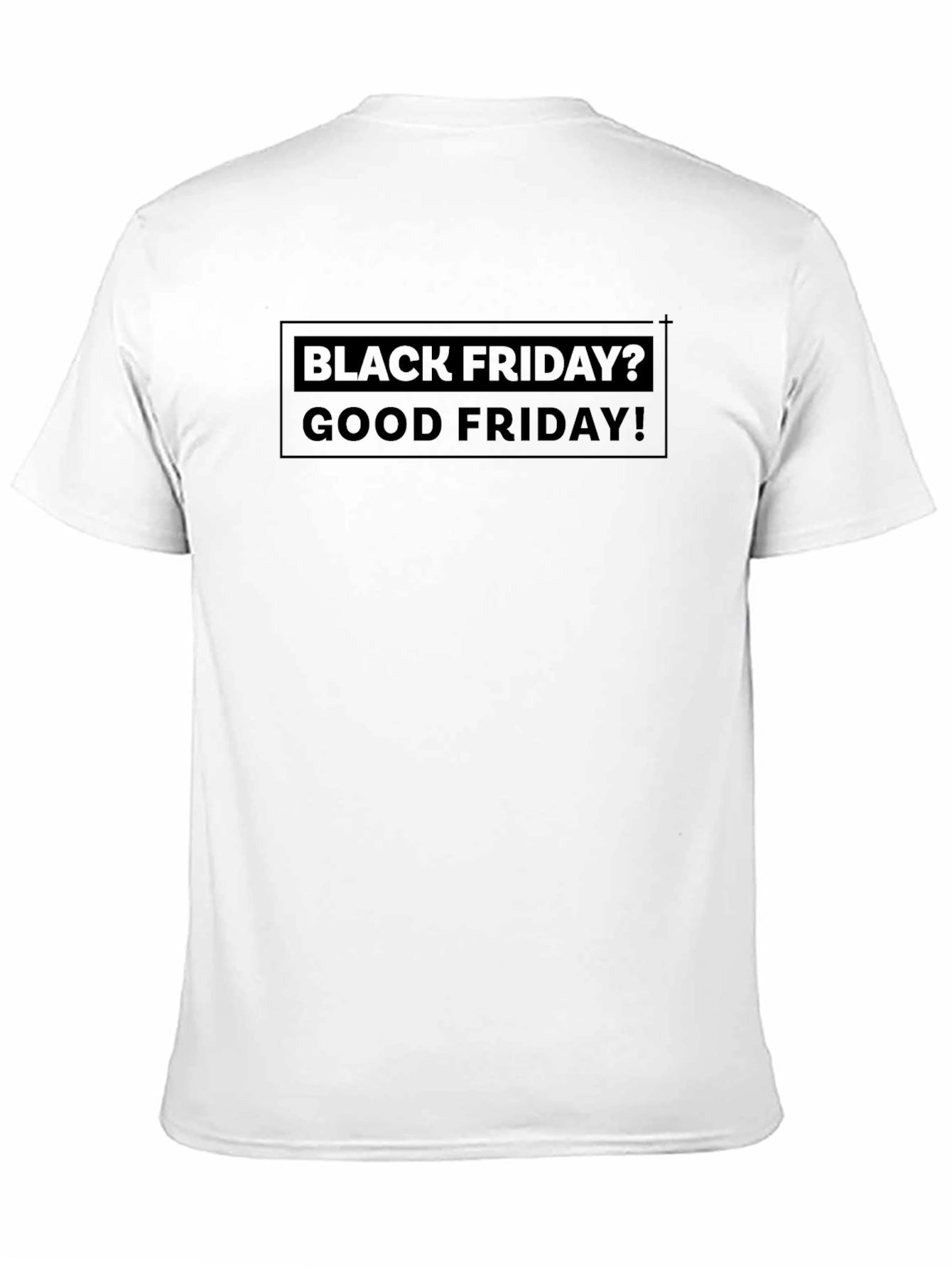 Black Friday? Good Friday! Graphic Tee