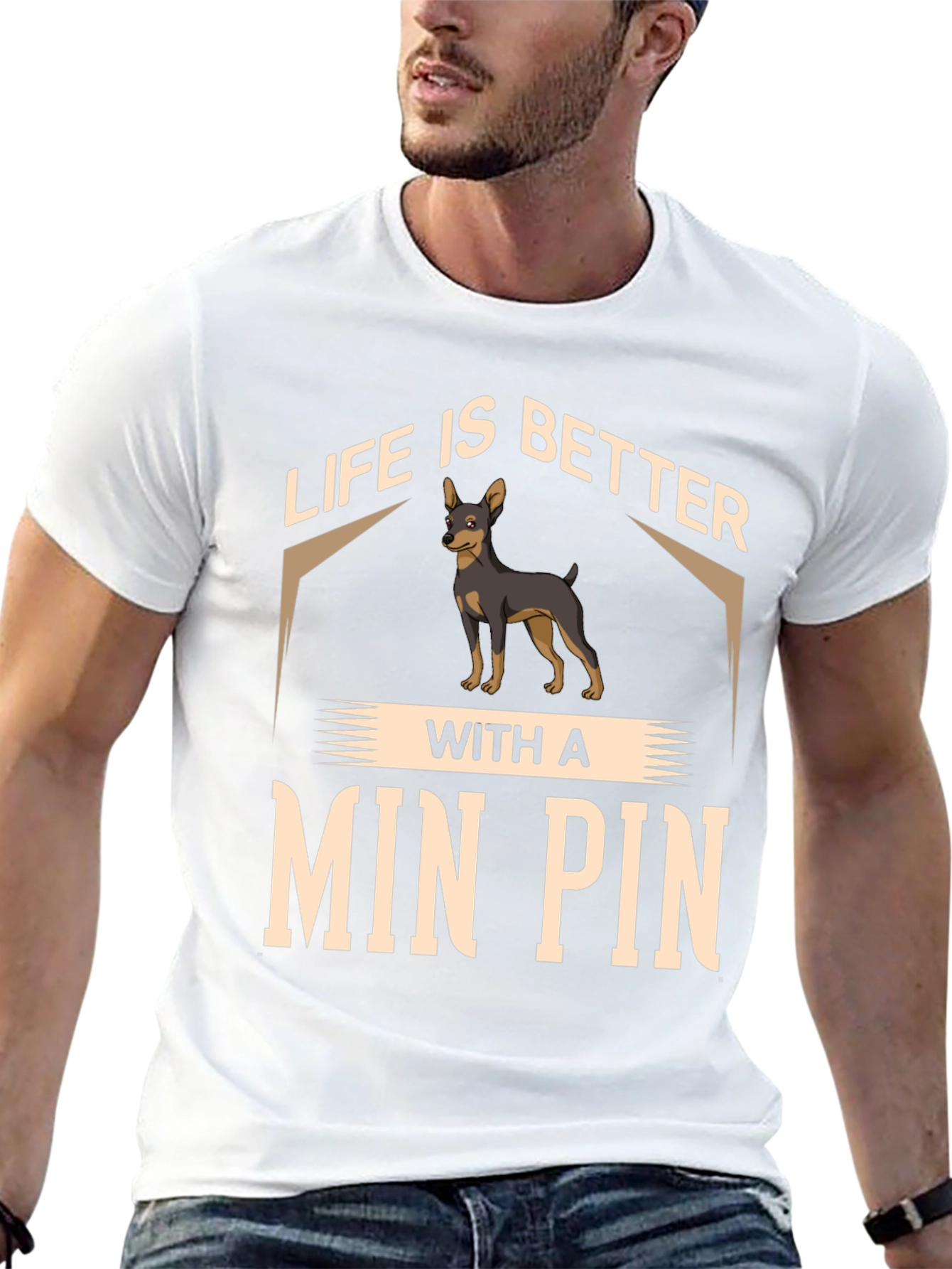 Life is Better with a Min Pin T-Shirt
