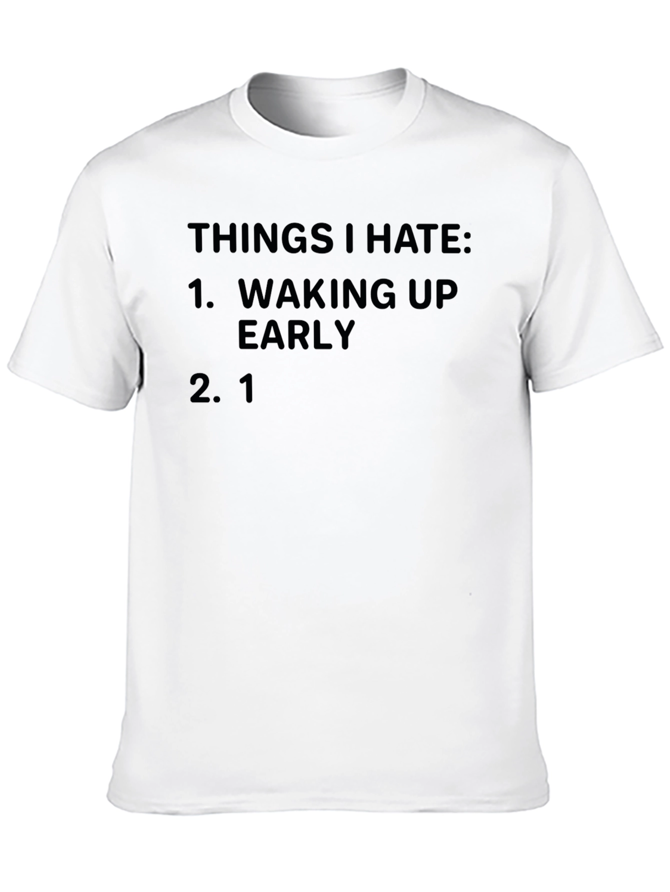 Things I Hate T-Shirt