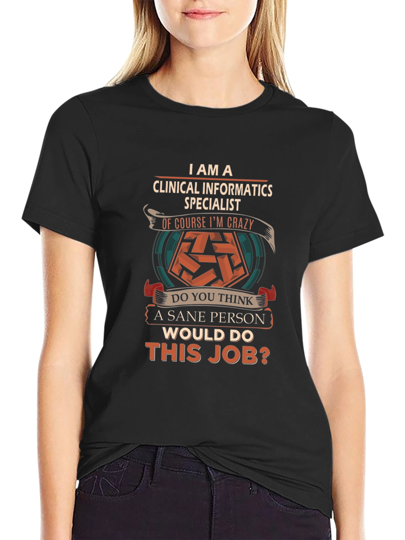 Clinical Informatics Specialist Crazy Job T-Shirt