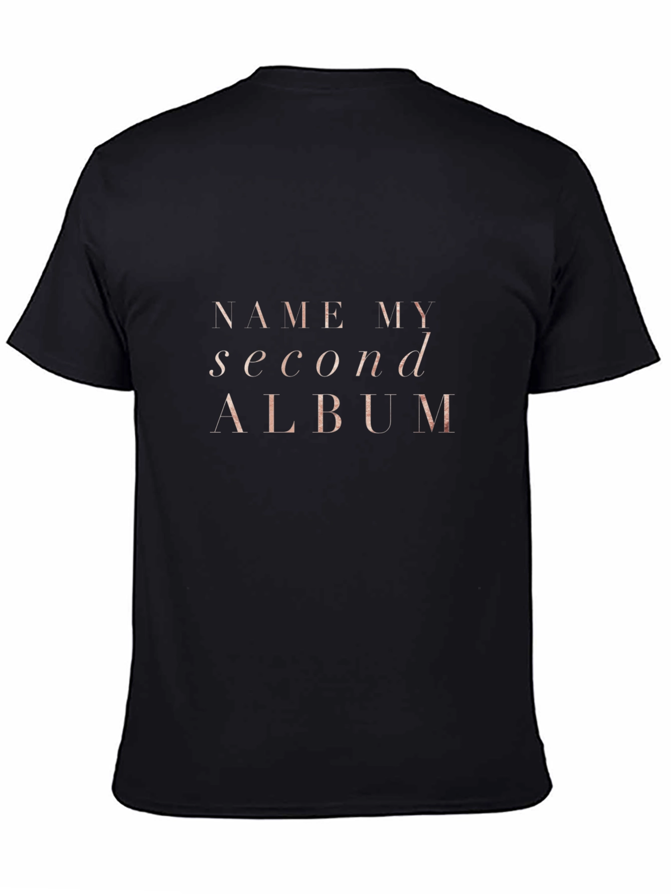Name My Second Album T-Shirt