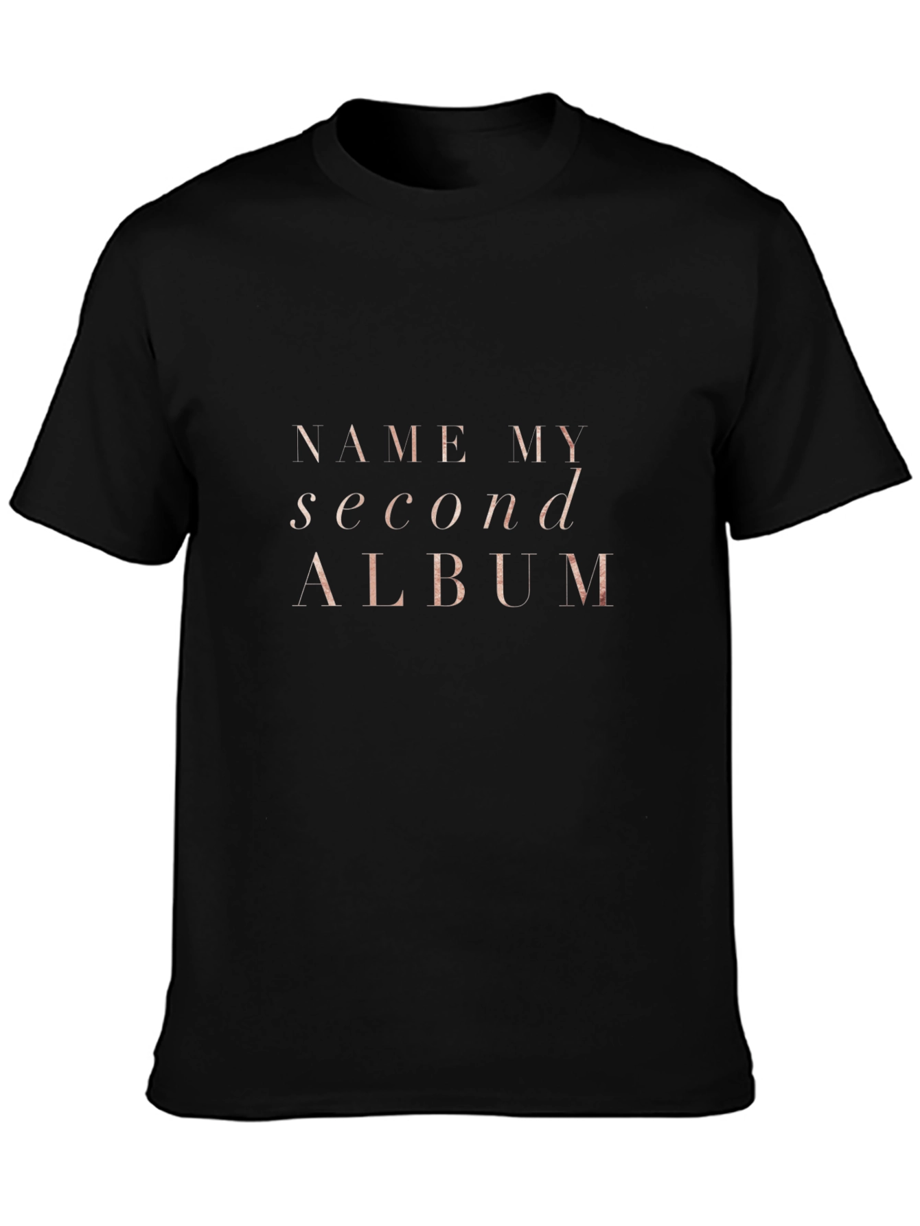 Name My Second Album T-Shirt