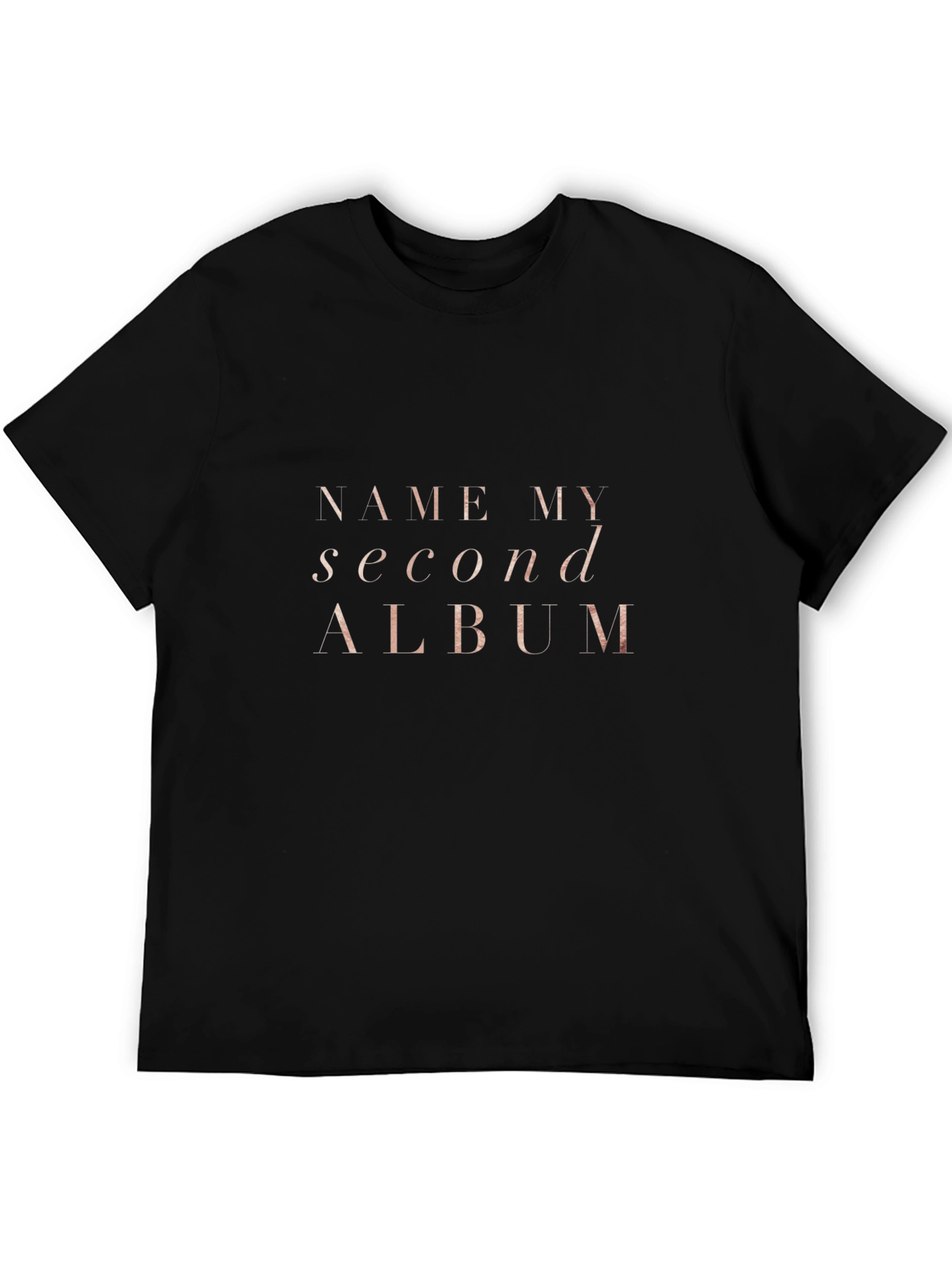 Name My Second Album T-Shirt