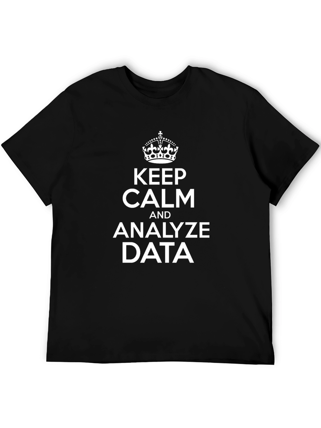 Keep Calm and Analyze Data - Black T-Shirt