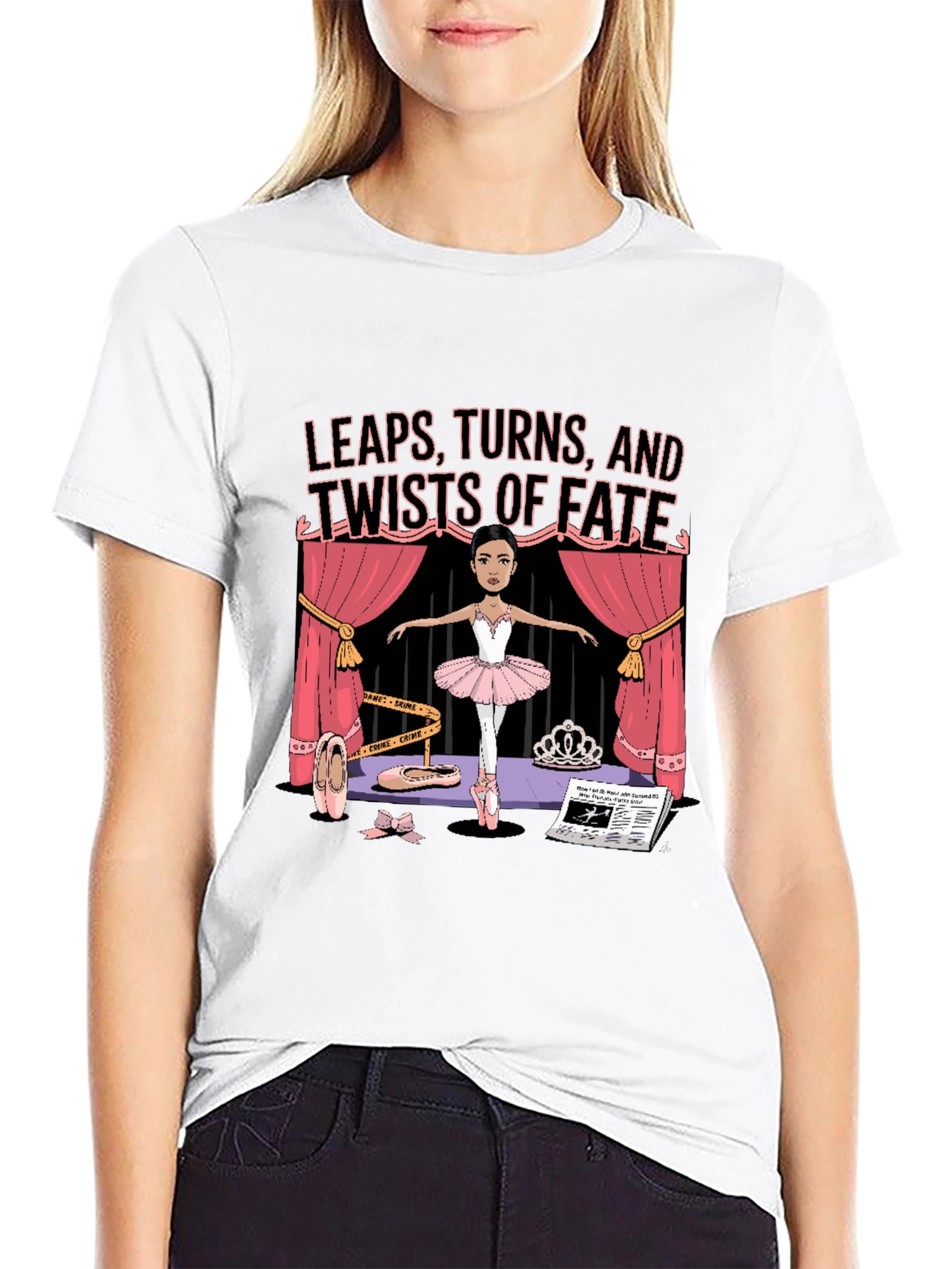 Leaps Turns Twists of Fate Ballet T-Shirt