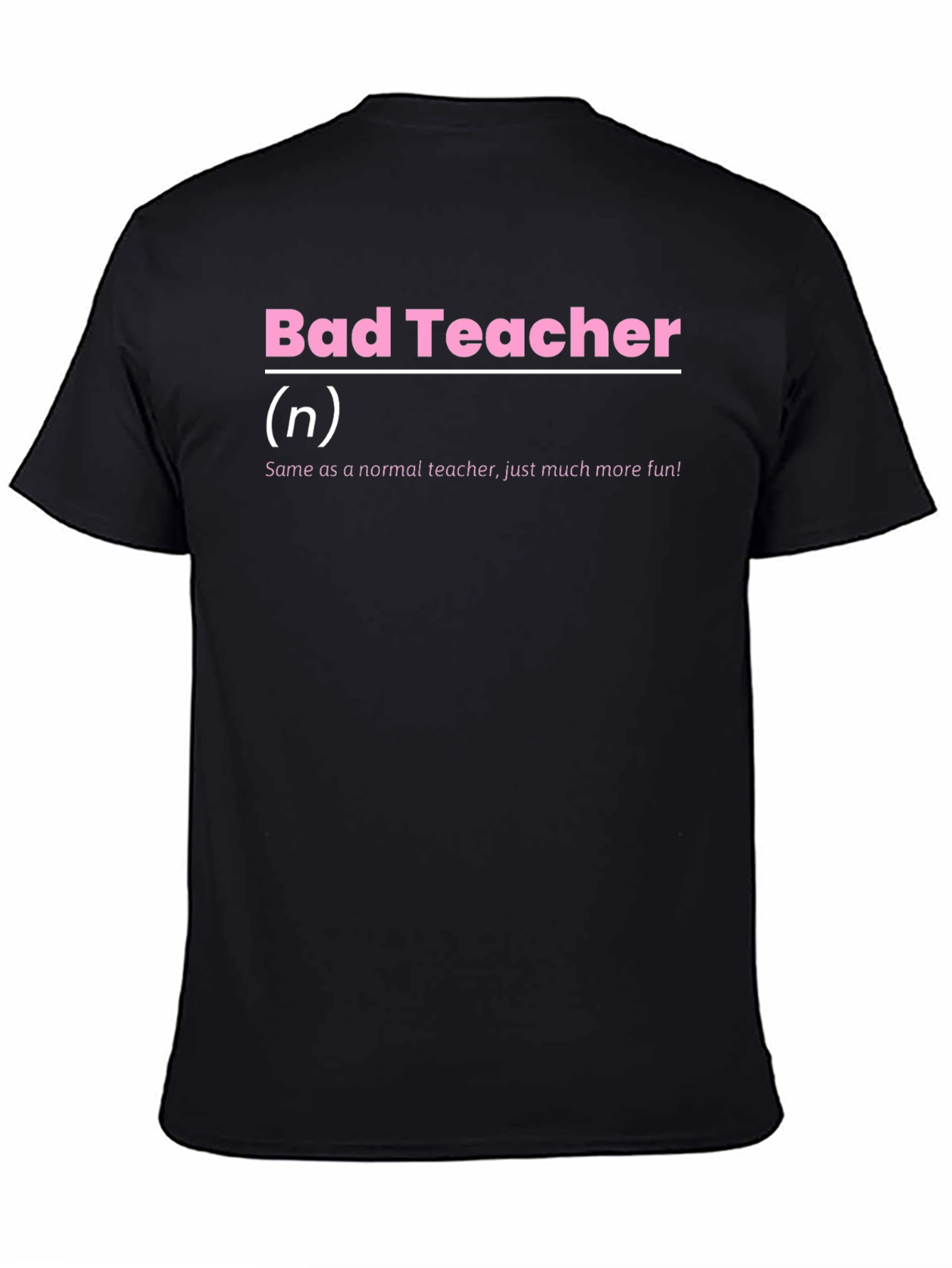 Bad Teacher Definition T-Shirt - Funny Teacher Gift