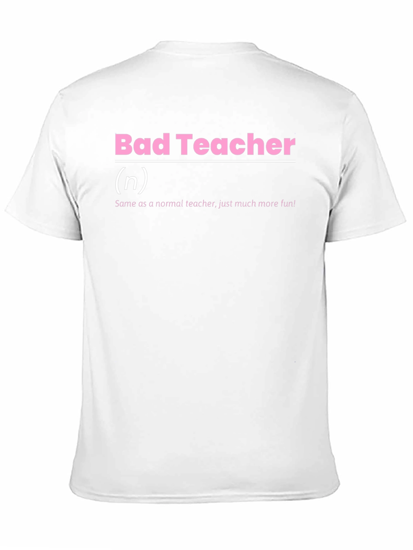 Bad Teacher Definition T-Shirt - Funny Teacher Gift