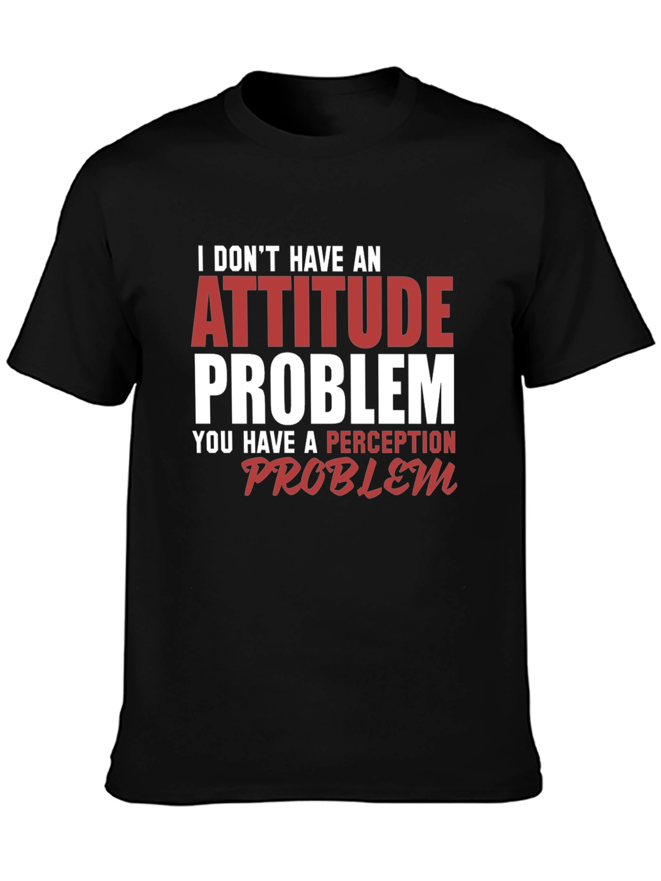 Attitude Problem Graphic Tee - Funny Slogan T-Shirt