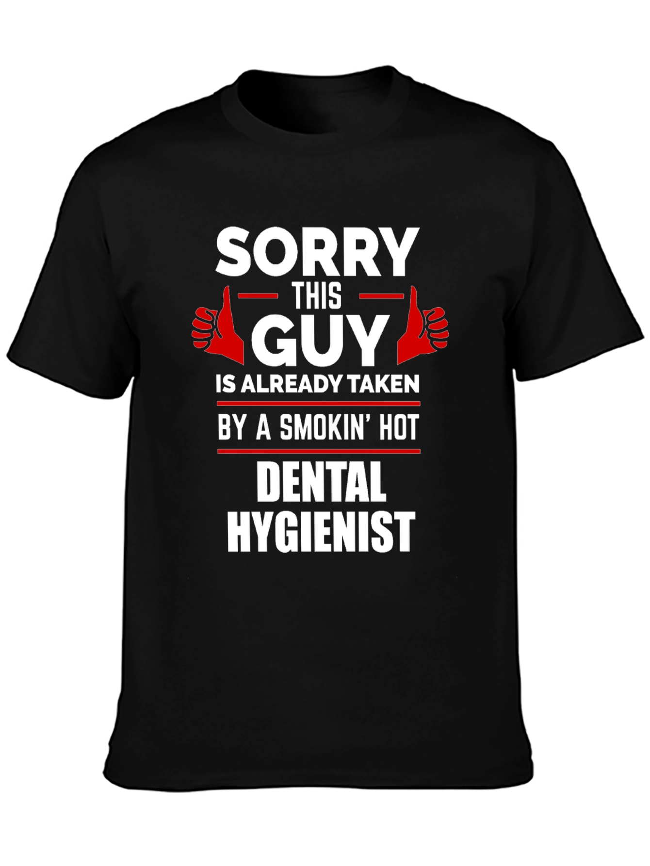 Sorry This Guy Taken Dental Hygienist T-Shirt