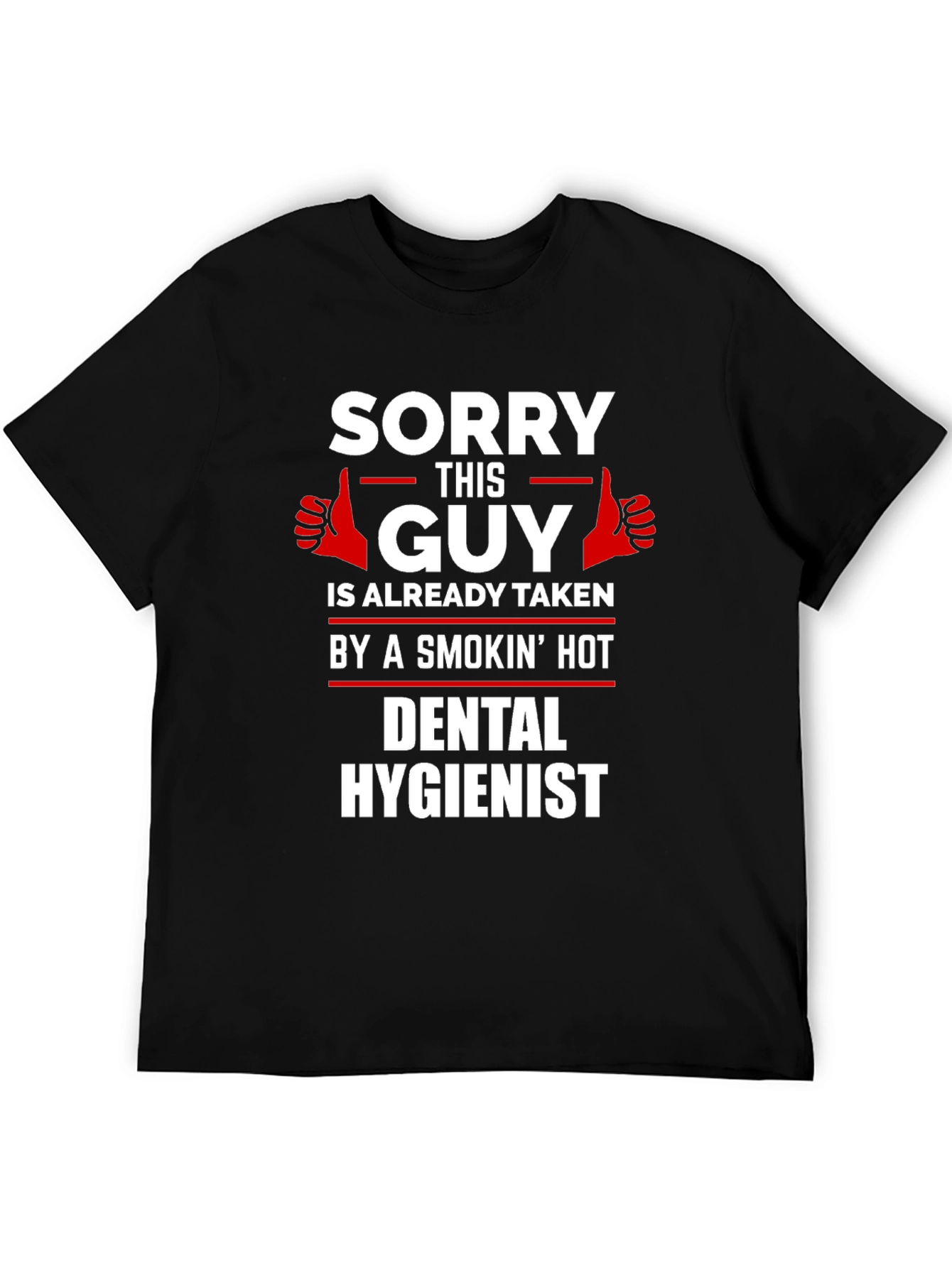 Sorry This Guy Taken Dental Hygienist T-Shirt