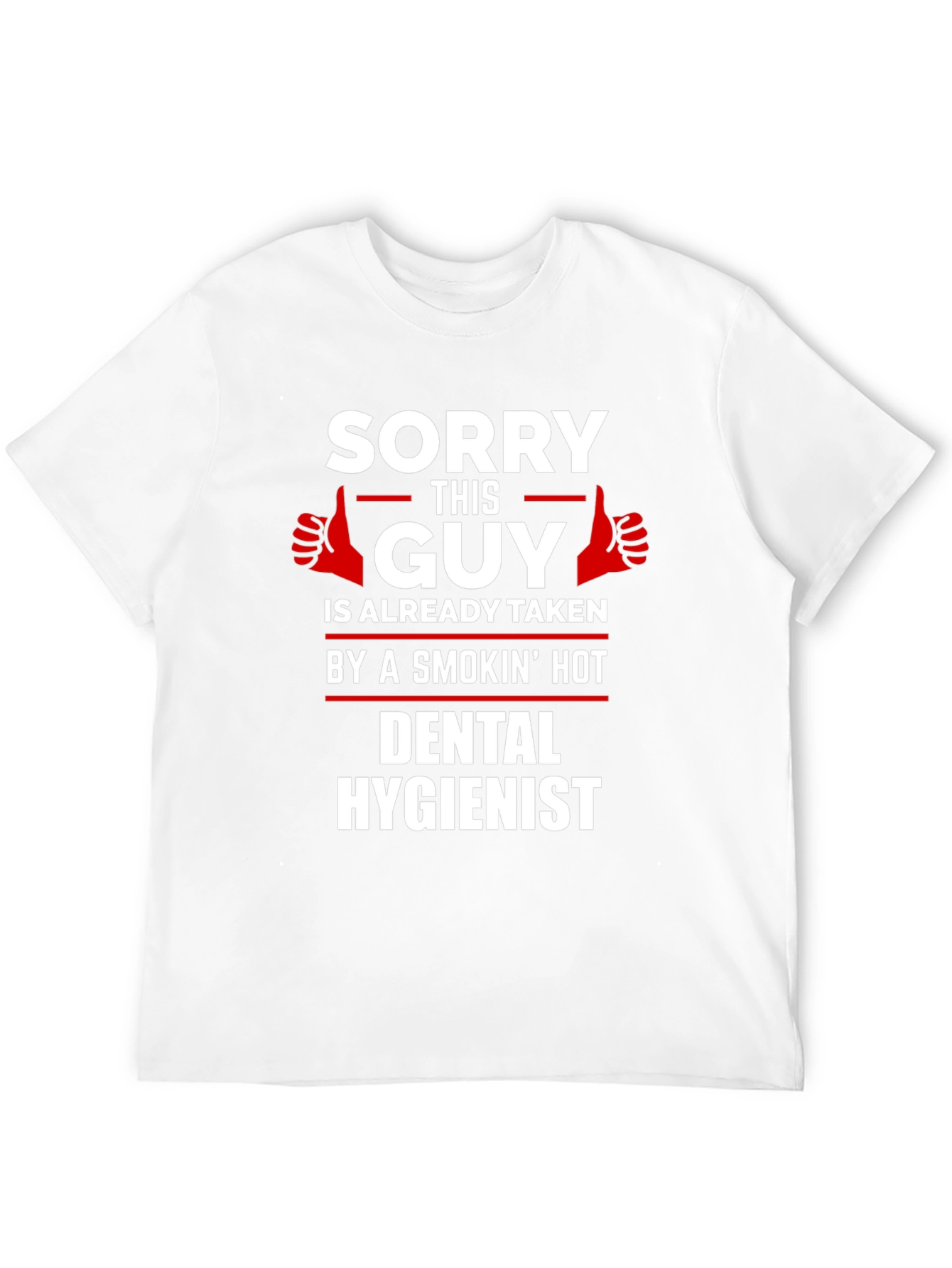 Sorry This Guy Taken Dental Hygienist T-Shirt