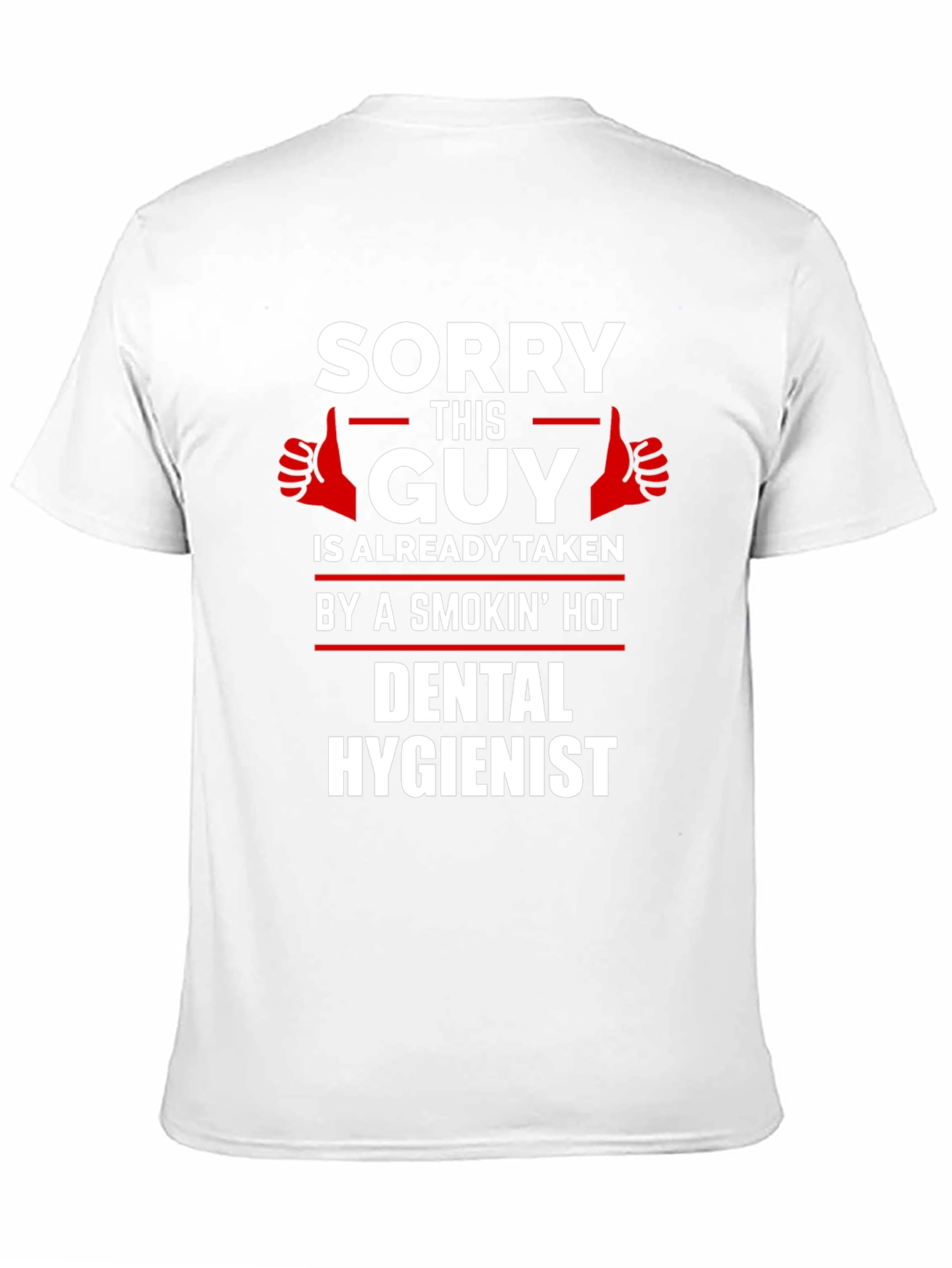 Sorry This Guy Taken Dental Hygienist T-Shirt