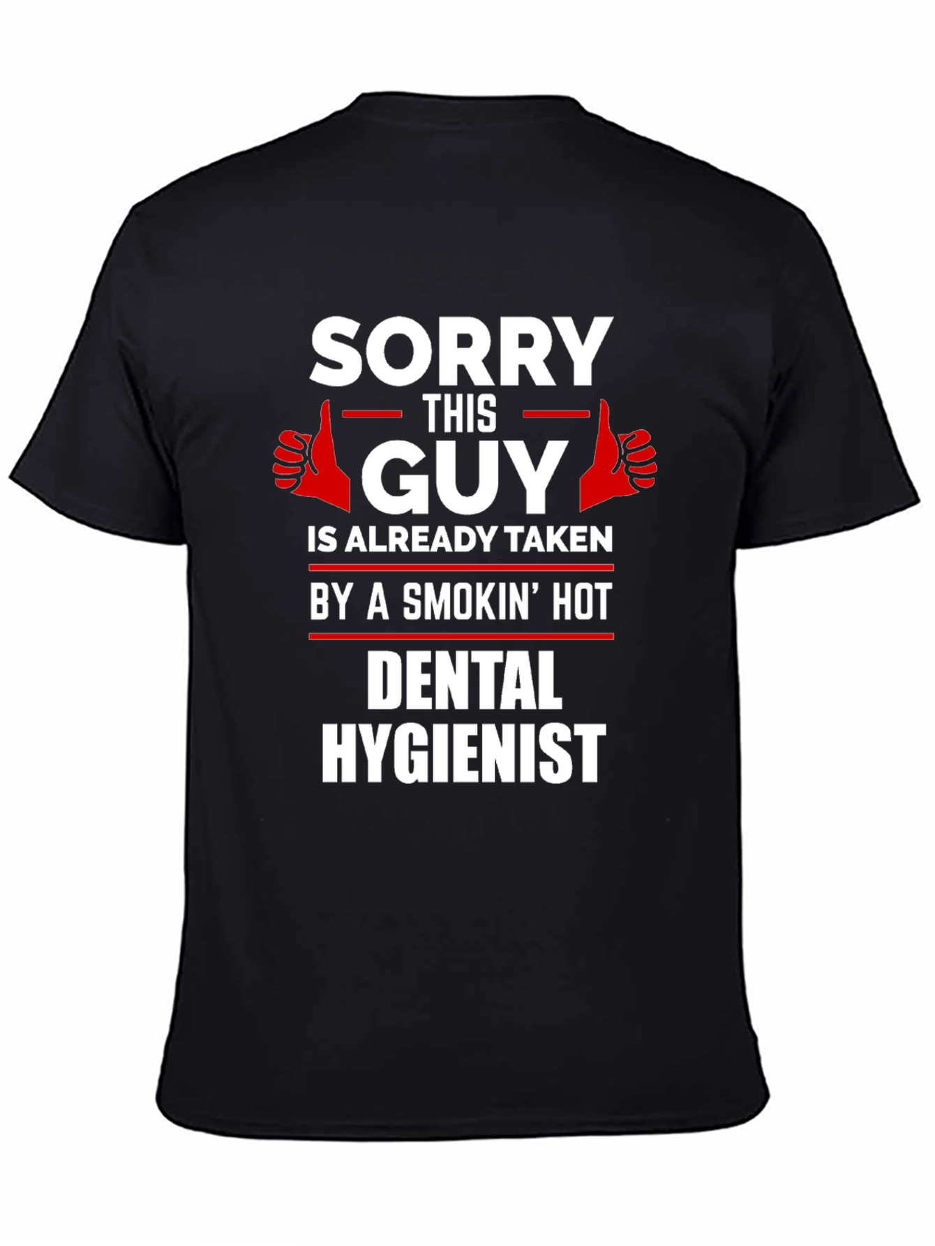 Sorry This Guy Taken Dental Hygienist T-Shirt