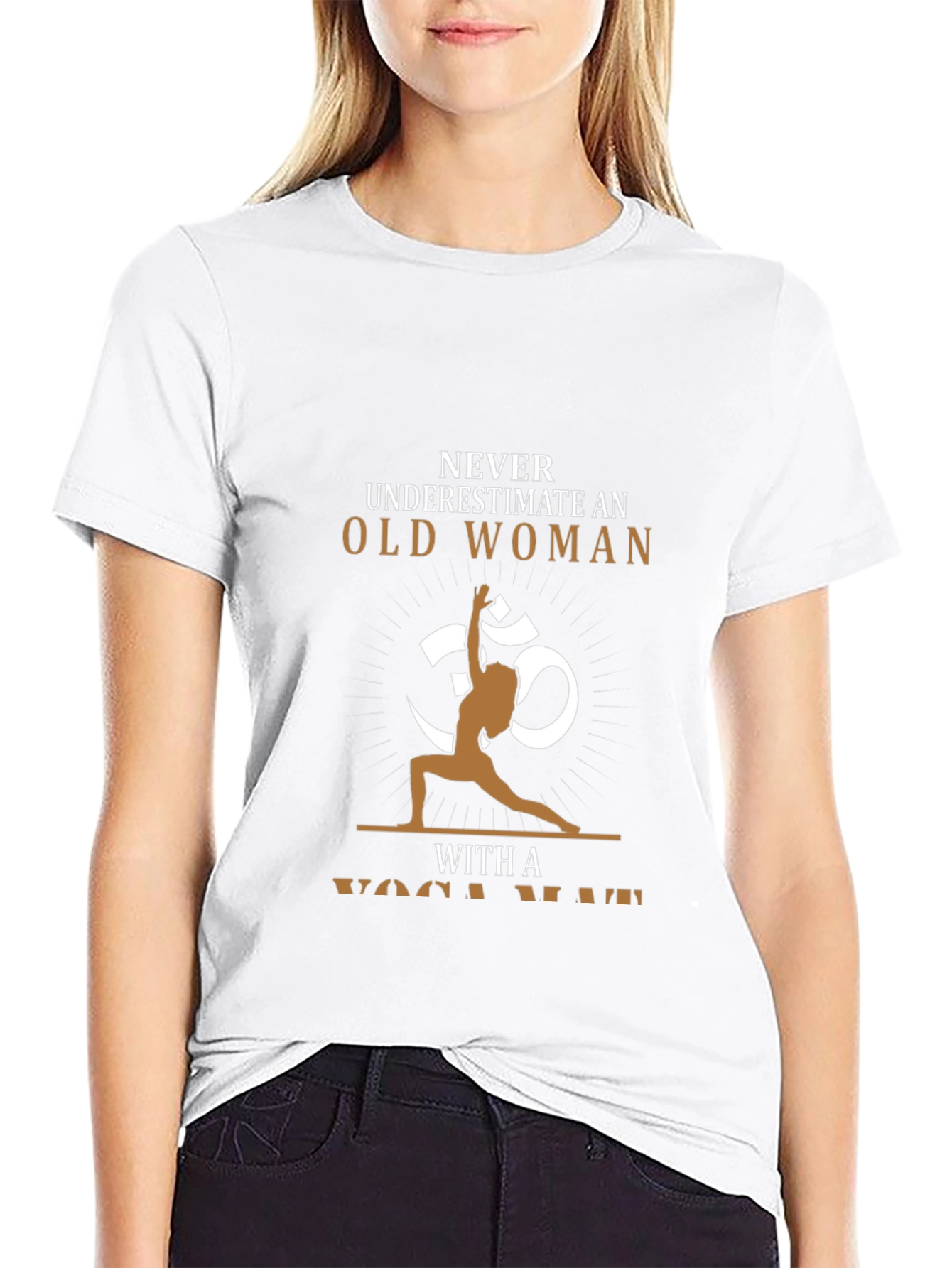 Never Underestimate Old Woman Yoga T-Shirt