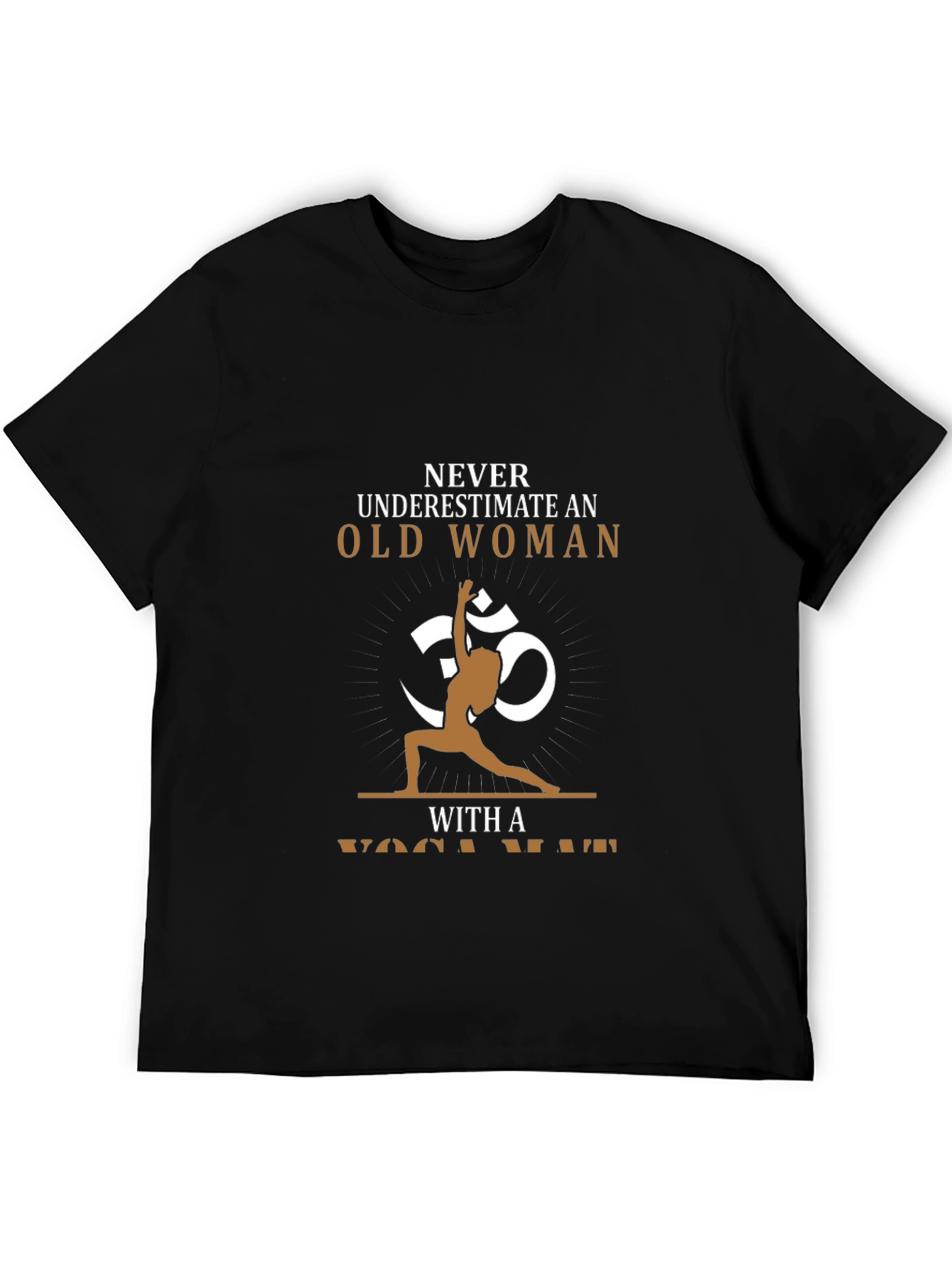 Never Underestimate Old Woman Yoga T-Shirt