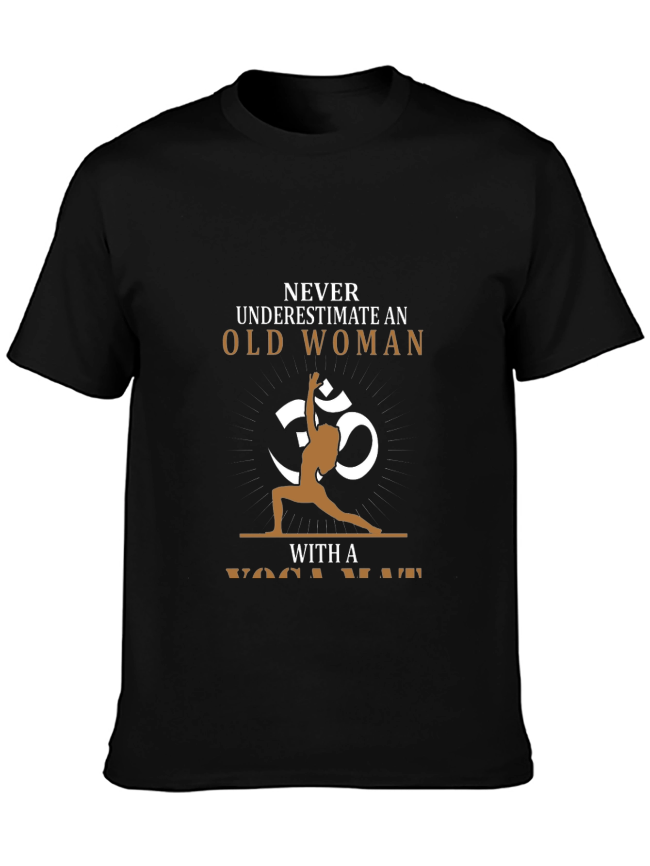 Never Underestimate Old Woman Yoga T-Shirt
