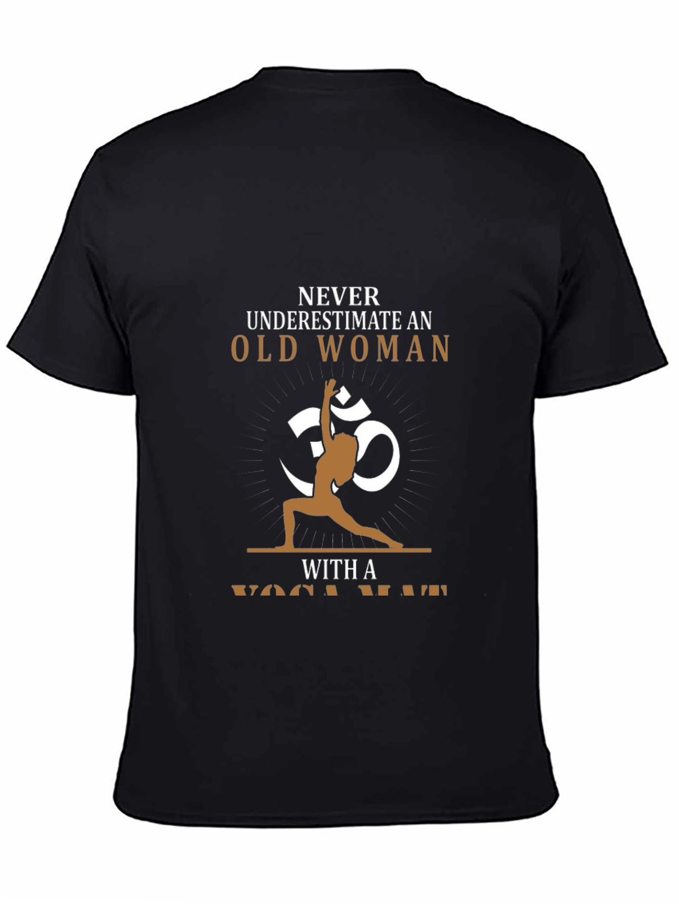 Never Underestimate Old Woman Yoga T-Shirt