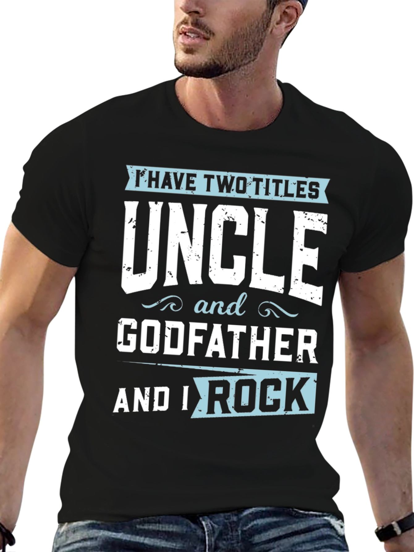 Uncle & Godfather T-Shirt - I Have Two Titles