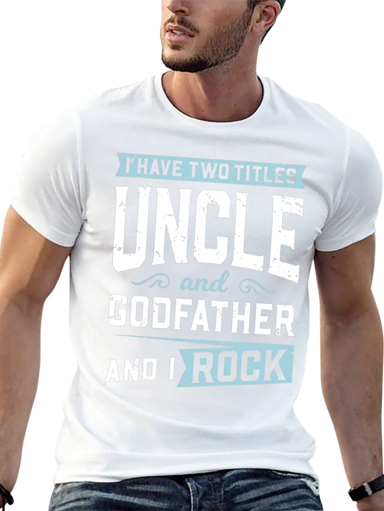 Uncle & Godfather T-Shirt - I Have Two Titles
