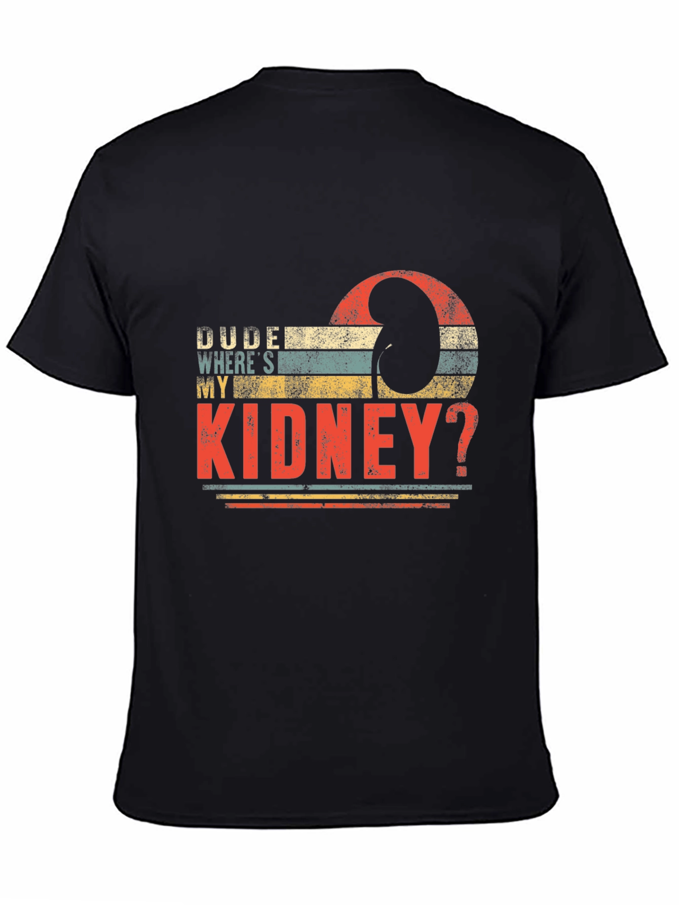 Dude Wheres My Kidney? Black T-Shirt