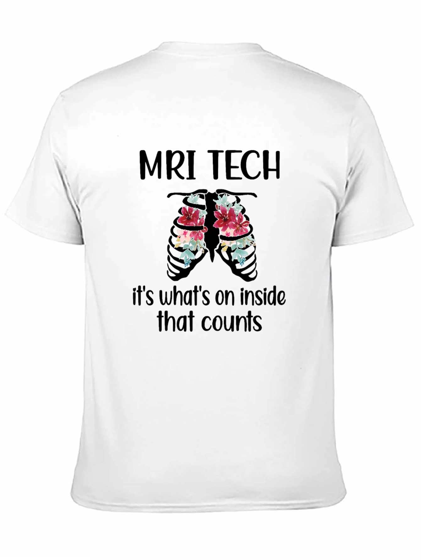 MRI Tech T-Shirt - Its Whats Inside That Counts!
