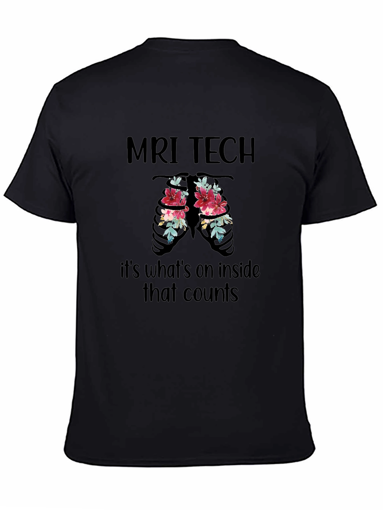 MRI Tech T-Shirt - Its Whats Inside That Counts!