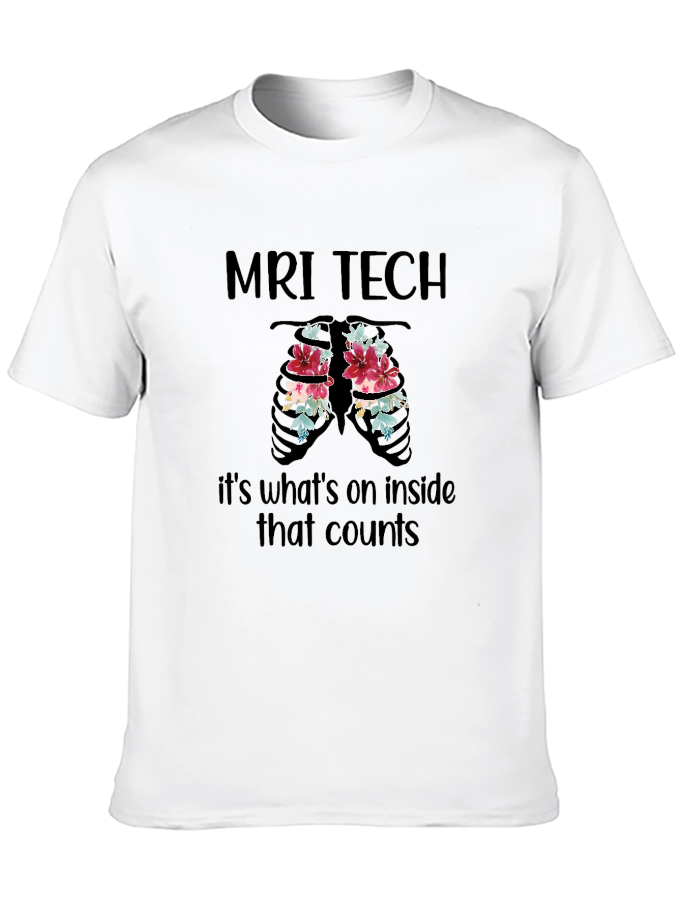 MRI Tech T-Shirt - Its Whats Inside That Counts!