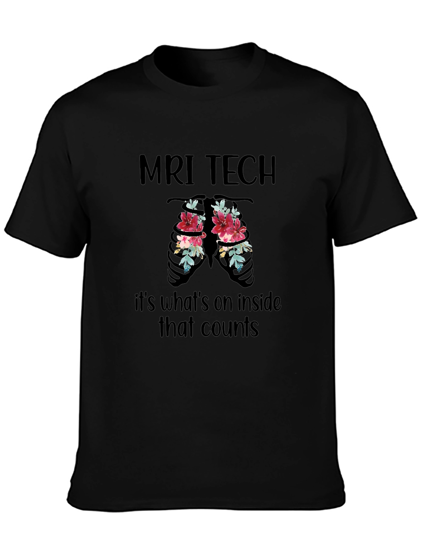 MRI Tech T-Shirt - Its Whats Inside That Counts!