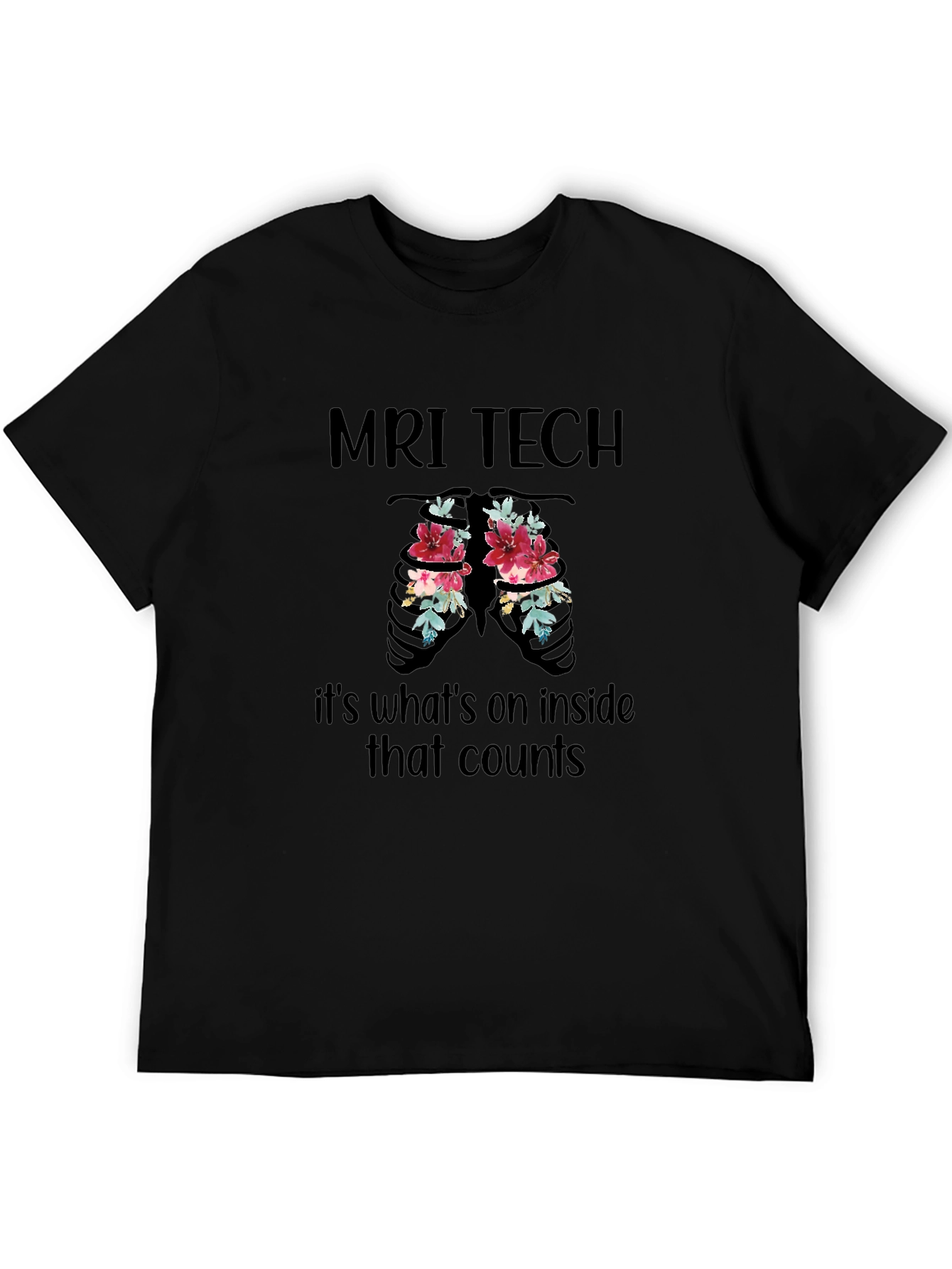 MRI Tech T-Shirt - Its Whats Inside That Counts!