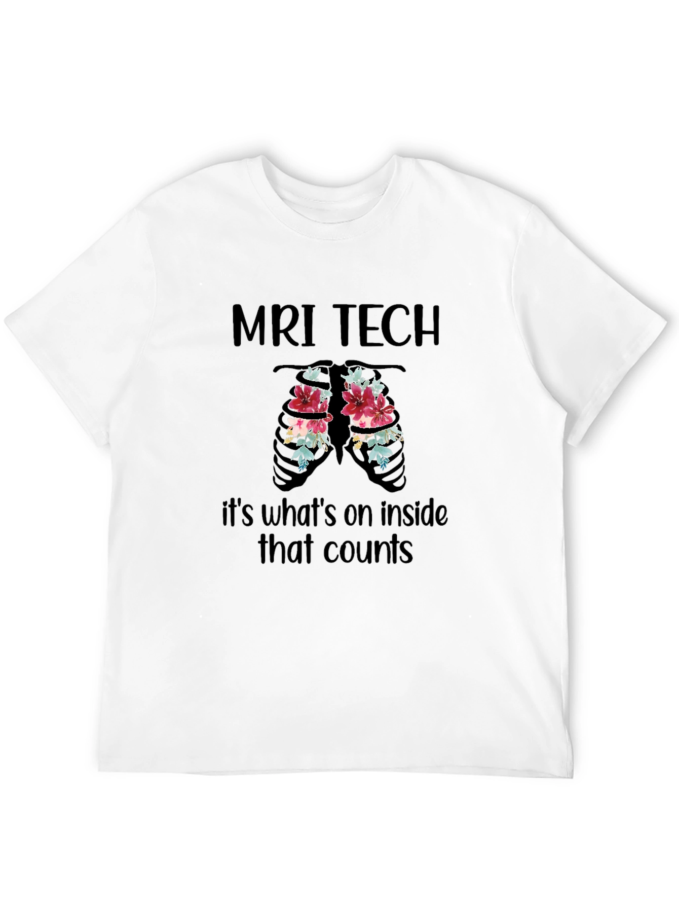 MRI Tech T-Shirt - Its Whats Inside That Counts!
