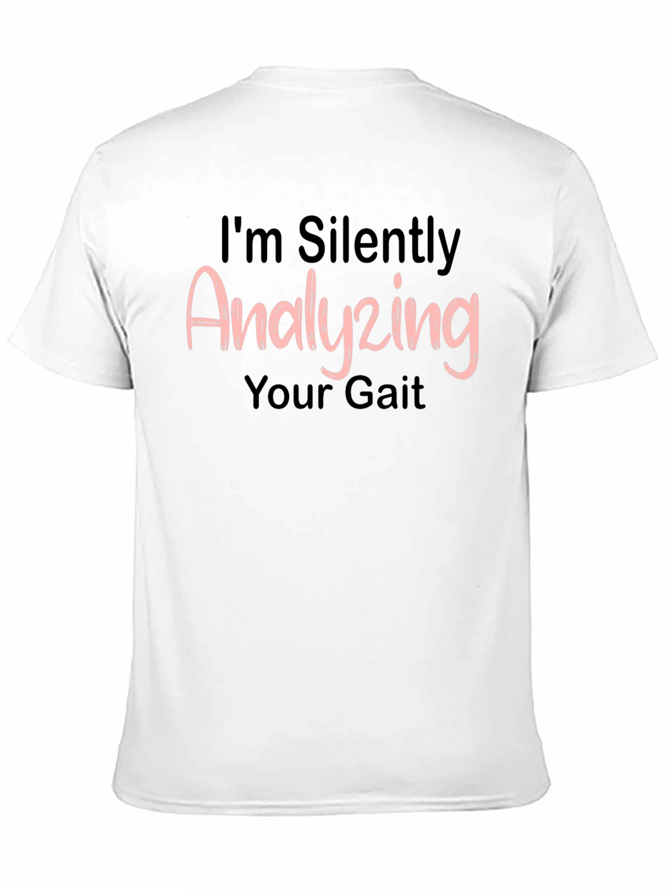 Analyzing Your Gait T-Shirt - Funny Novelty Tee