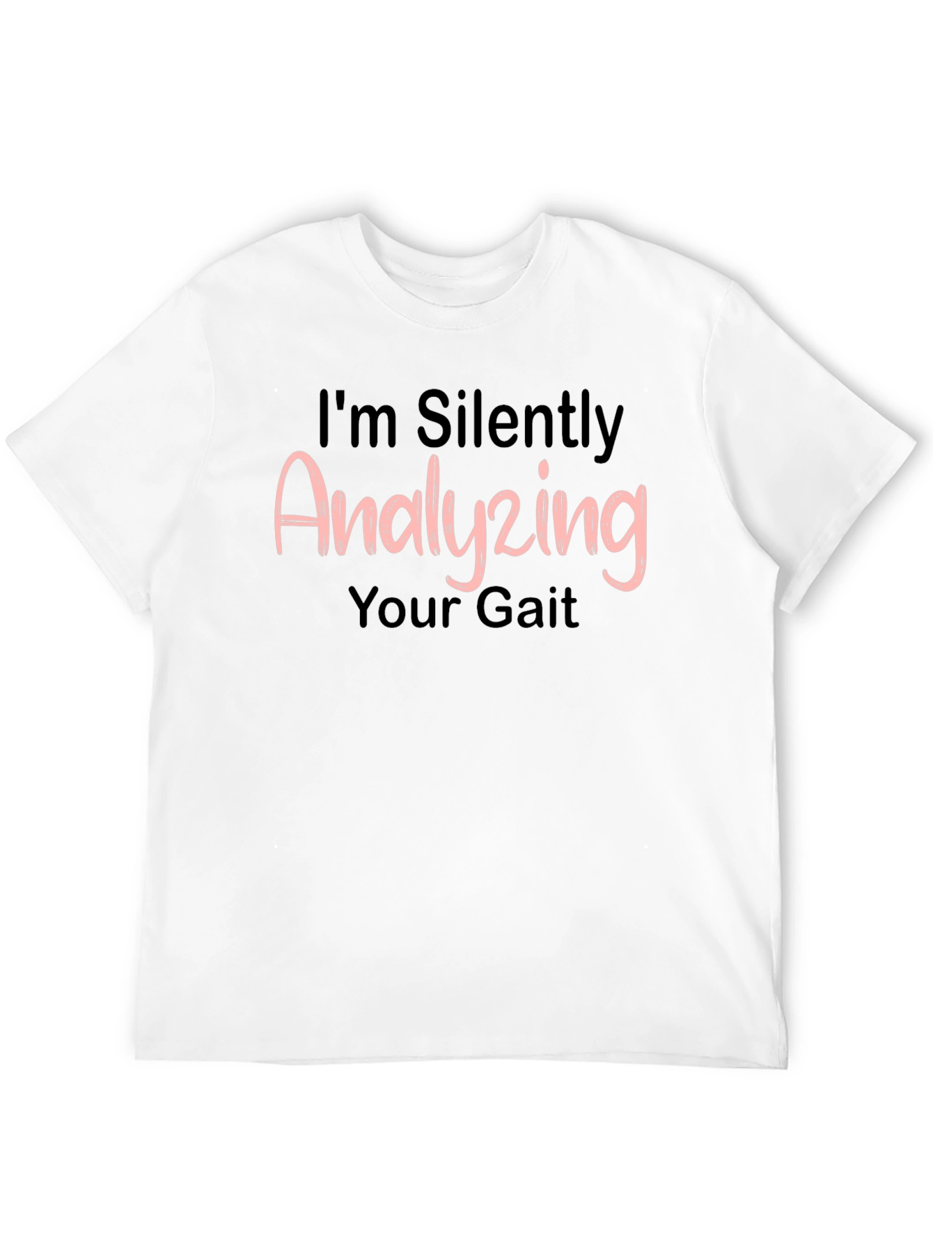 Analyzing Your Gait T-Shirt - Funny Novelty Tee