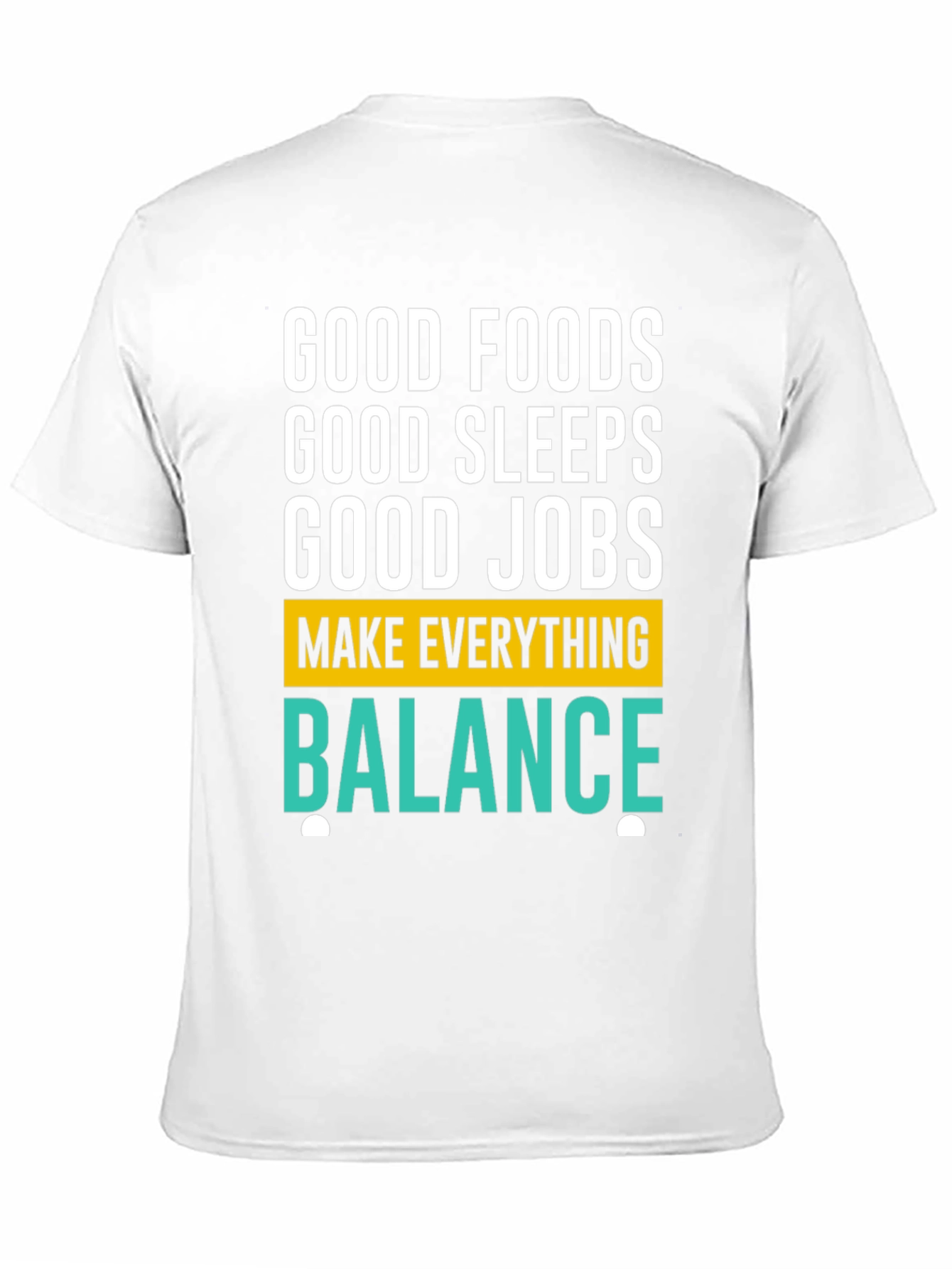 Balance T-Shirt: Good Foods Sleep Jobs