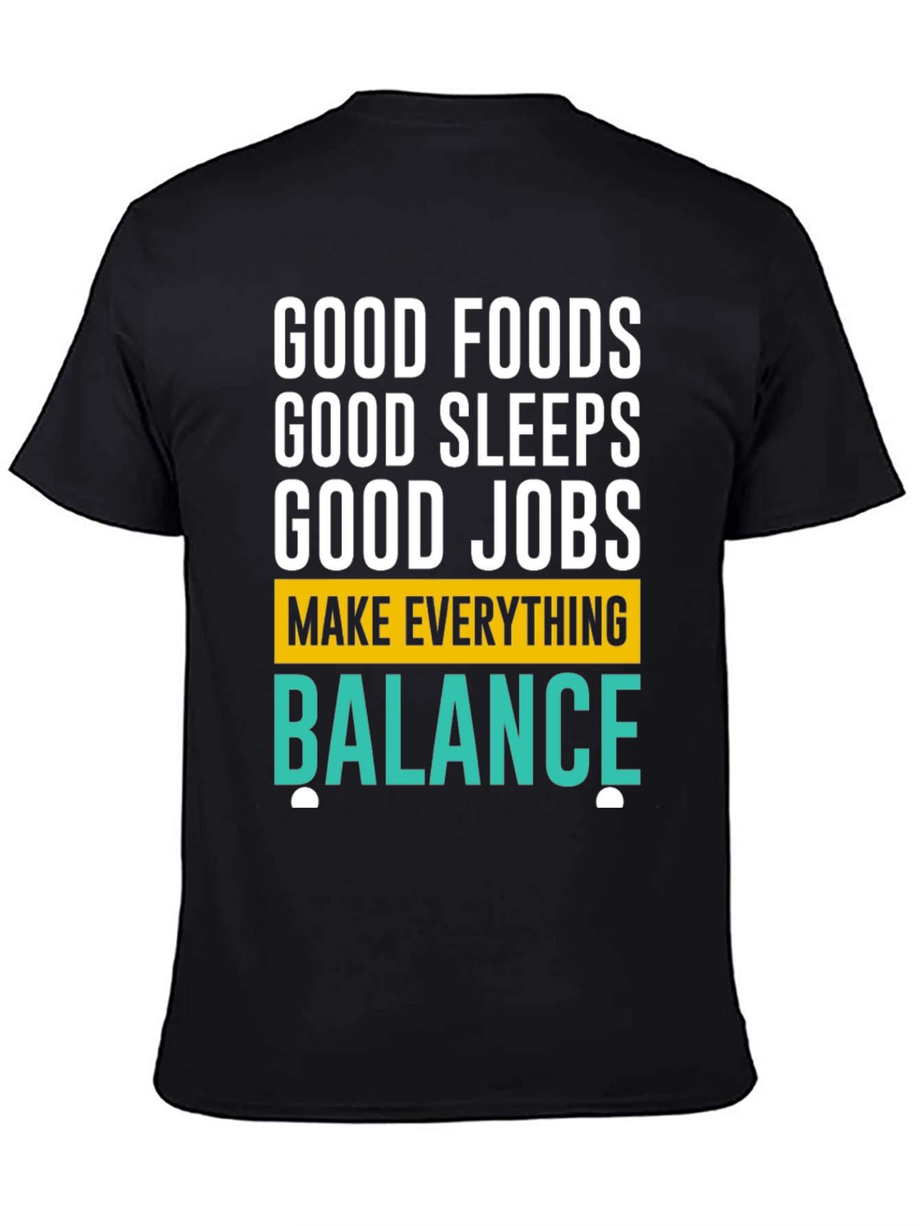 Balance T-Shirt: Good Foods Sleep Jobs